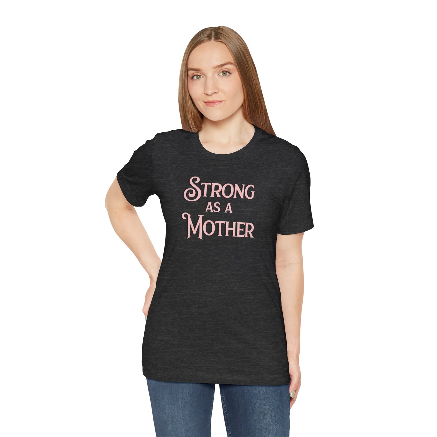 Unisex Strong as a Mother Classic Jersey Short Sleeve Tee