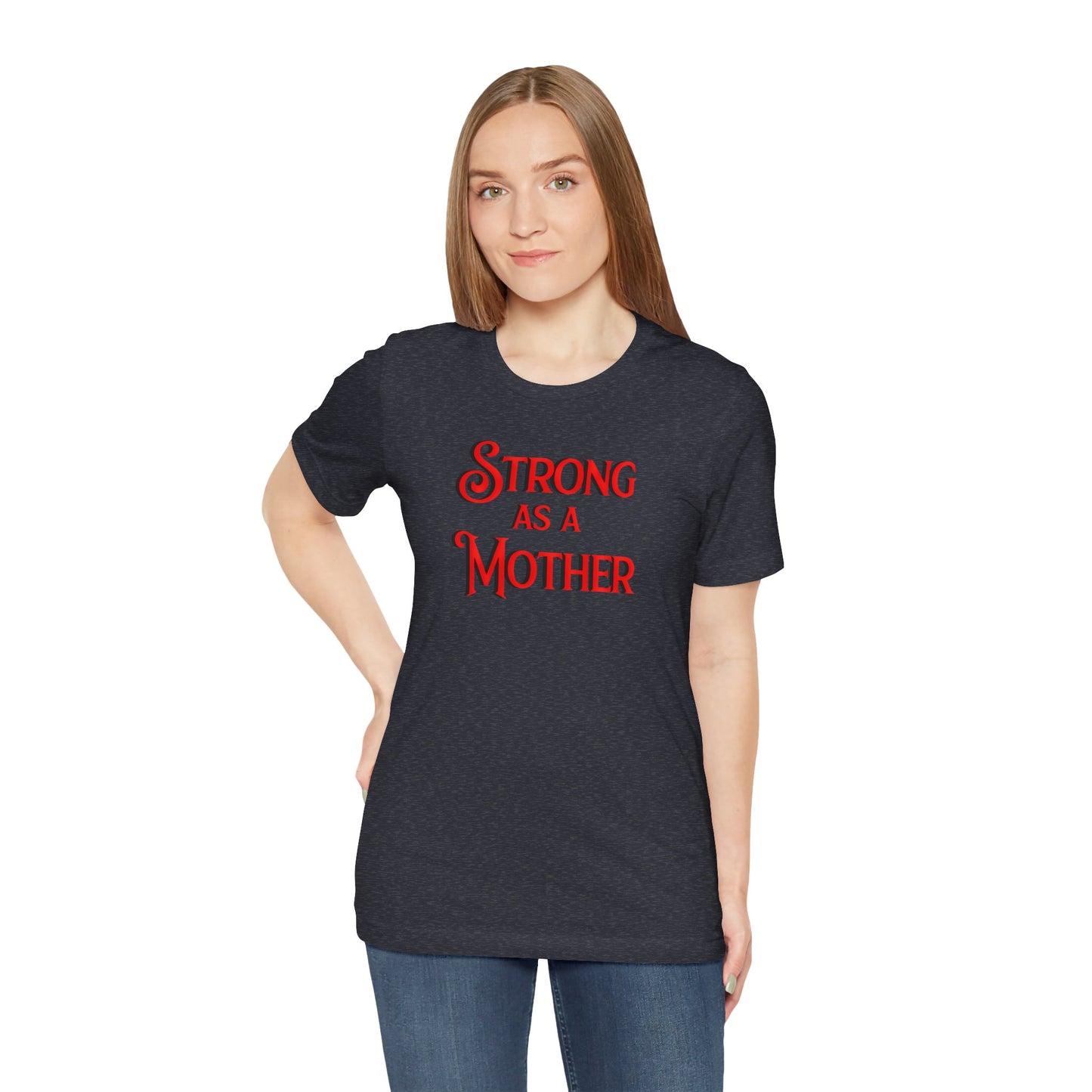Unisex Strong as a Mother Classic Jersey Short Sleeve Tee