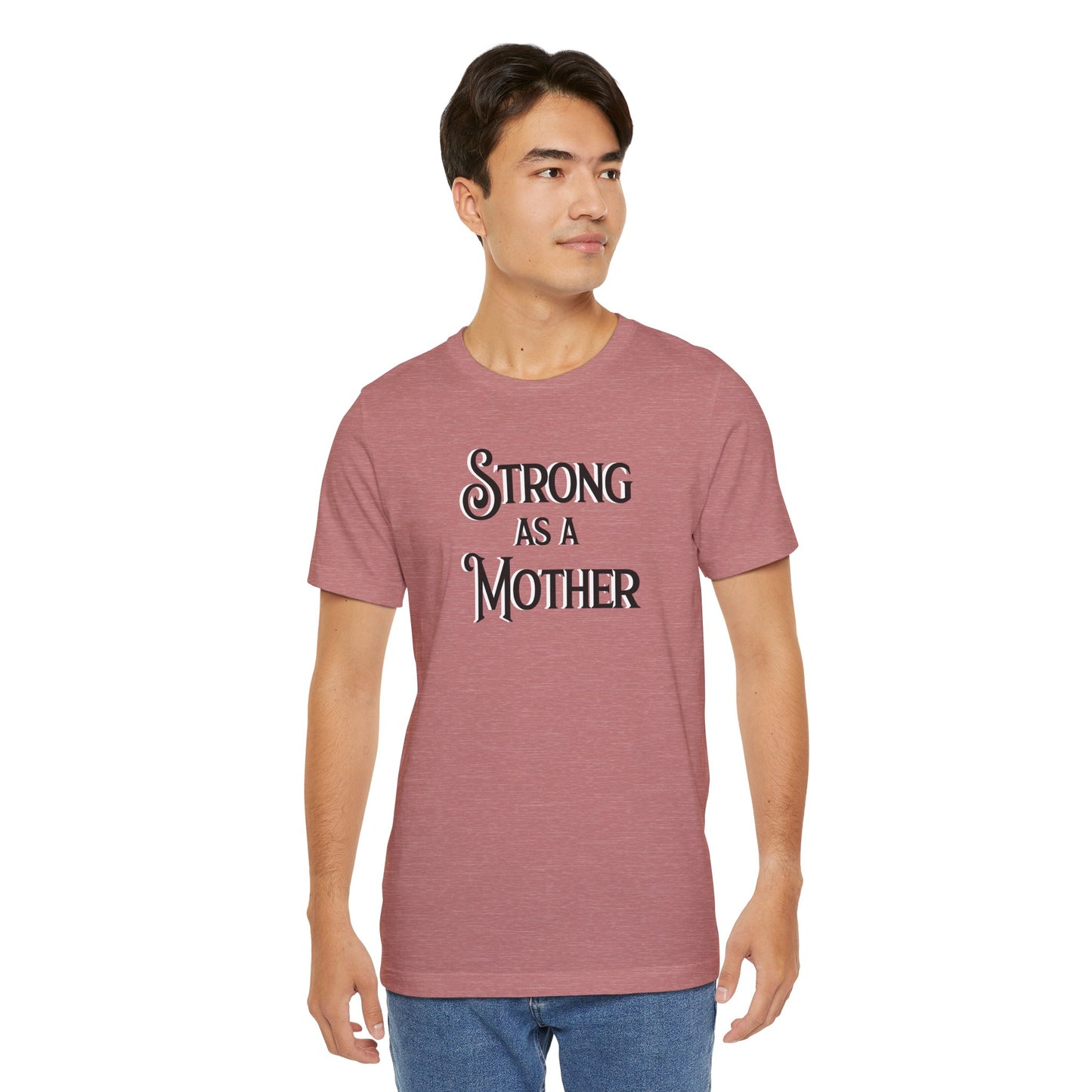 Strong as a Mother Classic Unisex Jersey Short Sleeve Tee