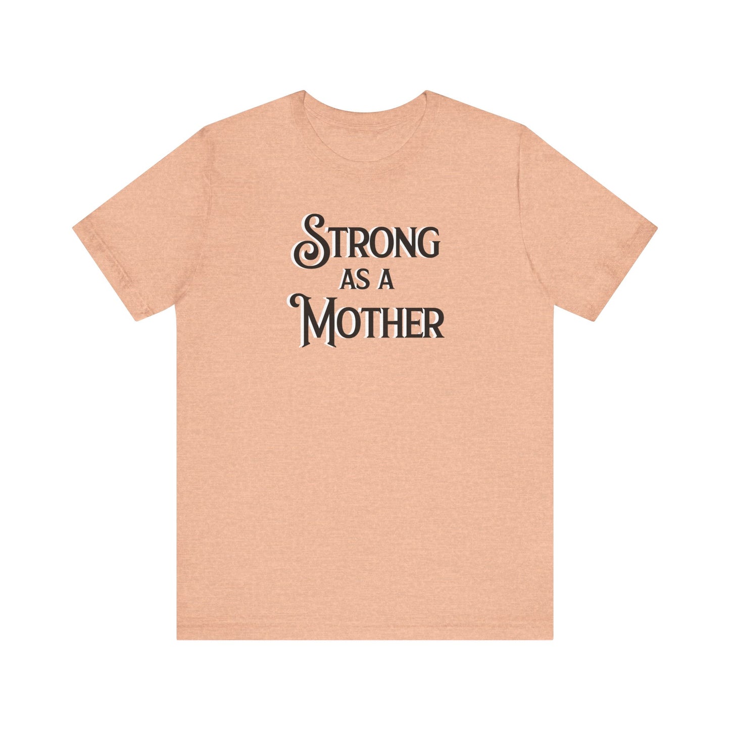 Unisex Strong as a Mother Classic Jersey Short Sleeve Tee