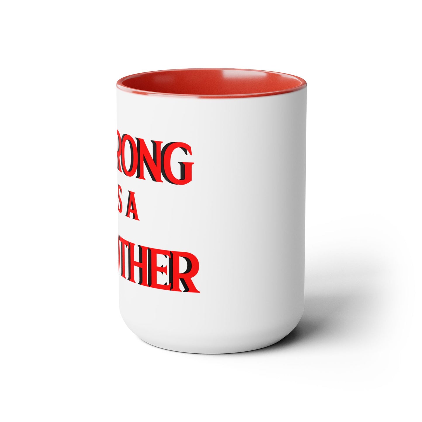 Strong as a Mother Two-Tone Coffee Mugs, 15oz