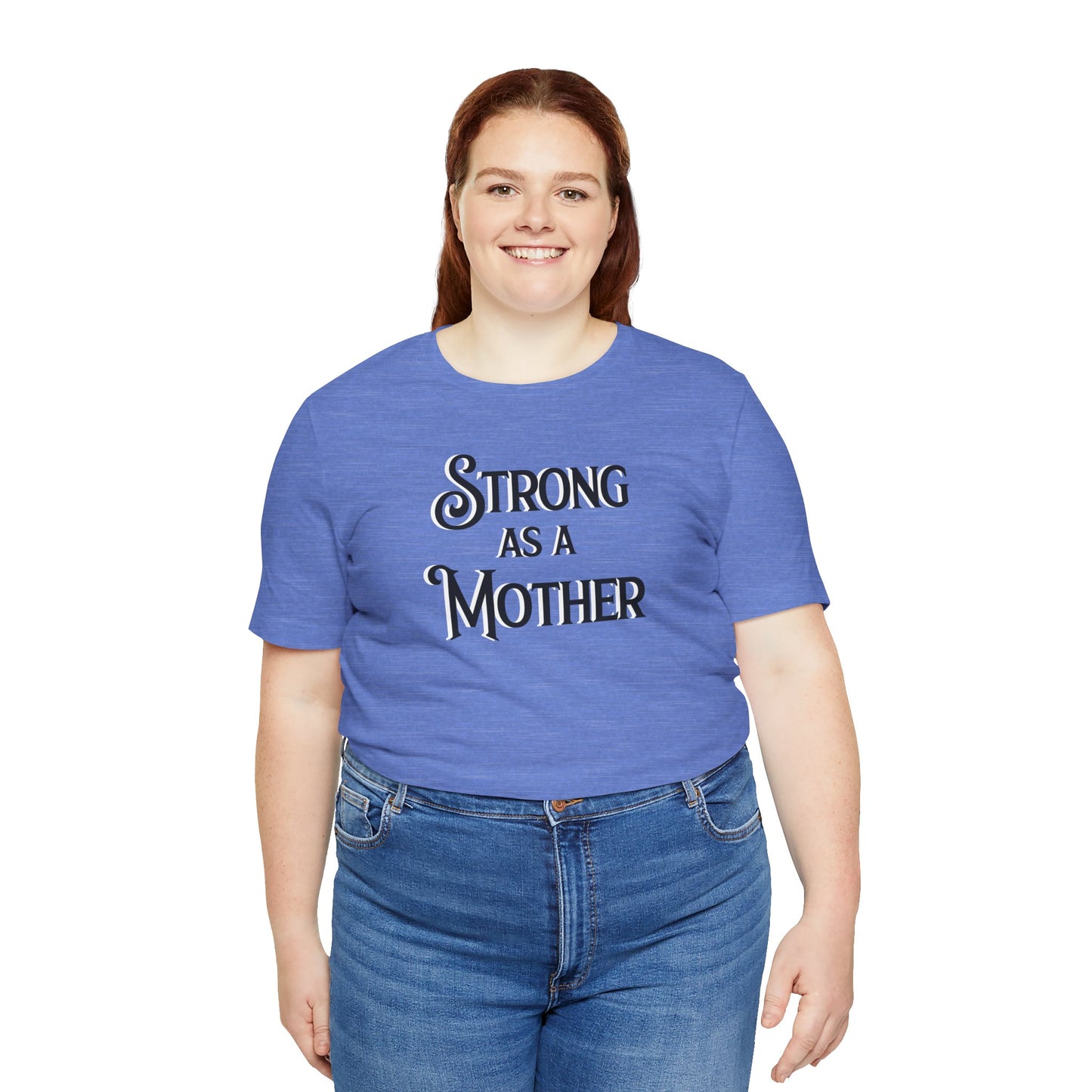 Strong as a Mother Classic Unisex Jersey Short Sleeve Tee