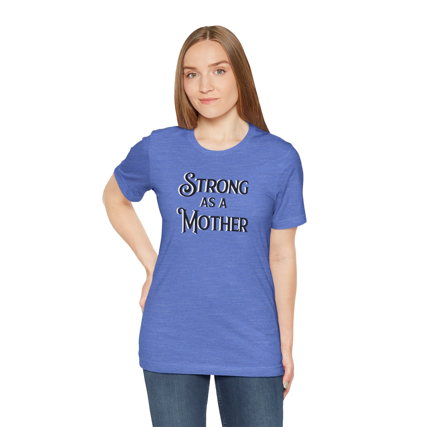 Unisex Strong as a Mother Classic Jersey Short Sleeve Tee