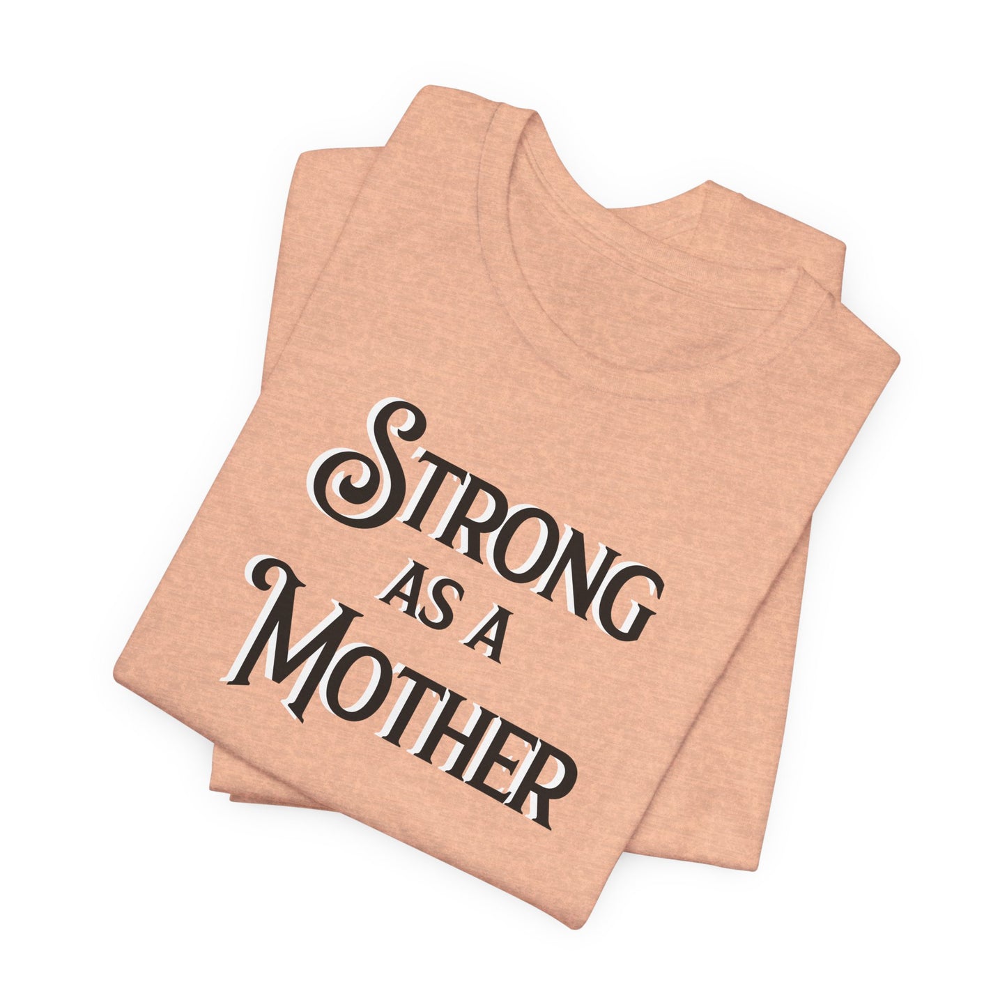 Unisex Strong as a Mother Classic Jersey Short Sleeve Tee