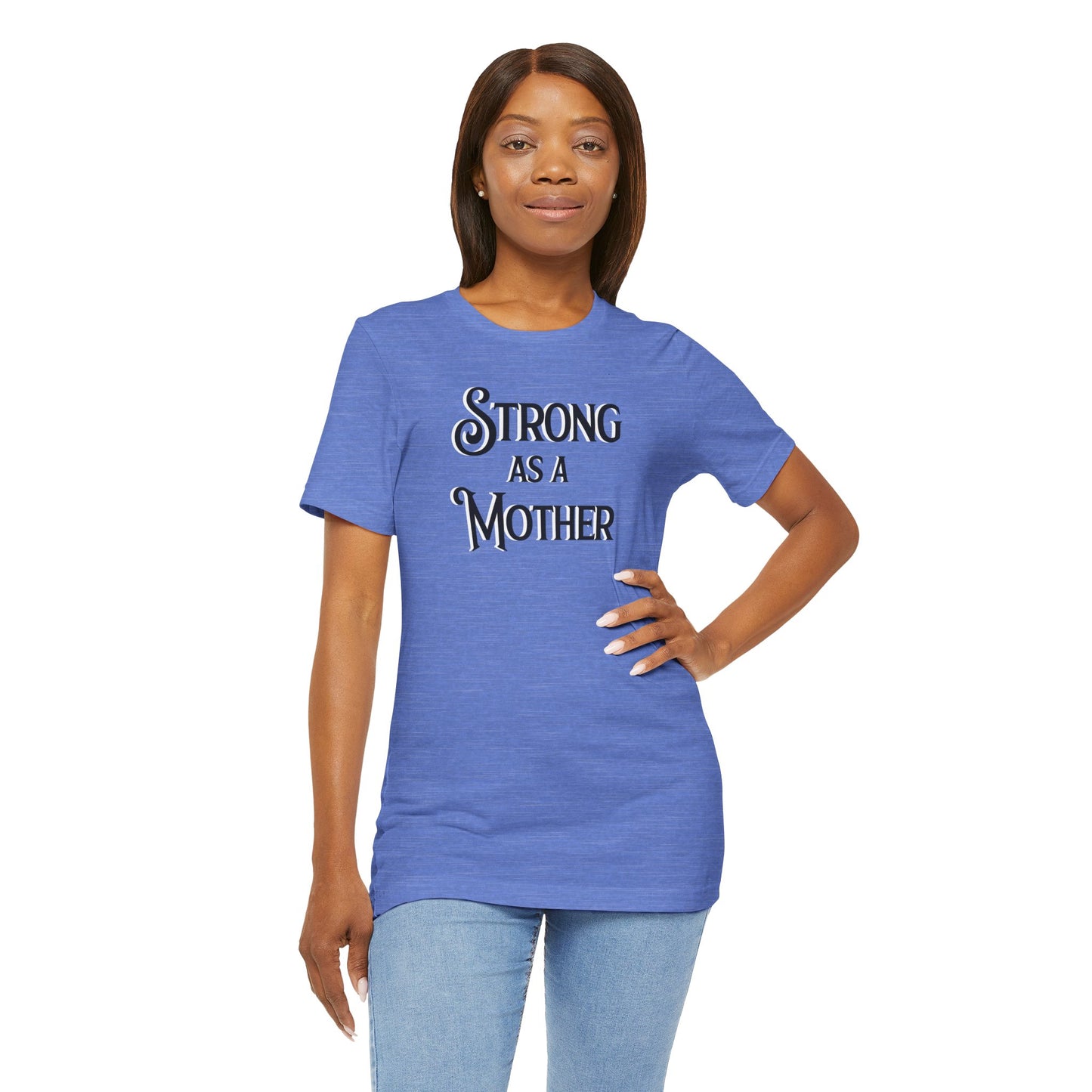 Unisex Strong as a Mother Classic Jersey Short Sleeve Tee