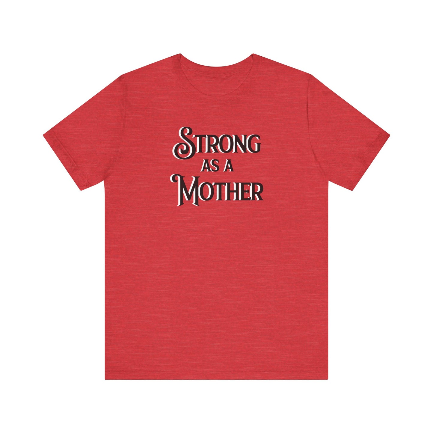 Unisex Strong as a Mother Classic Jersey Short Sleeve Tee