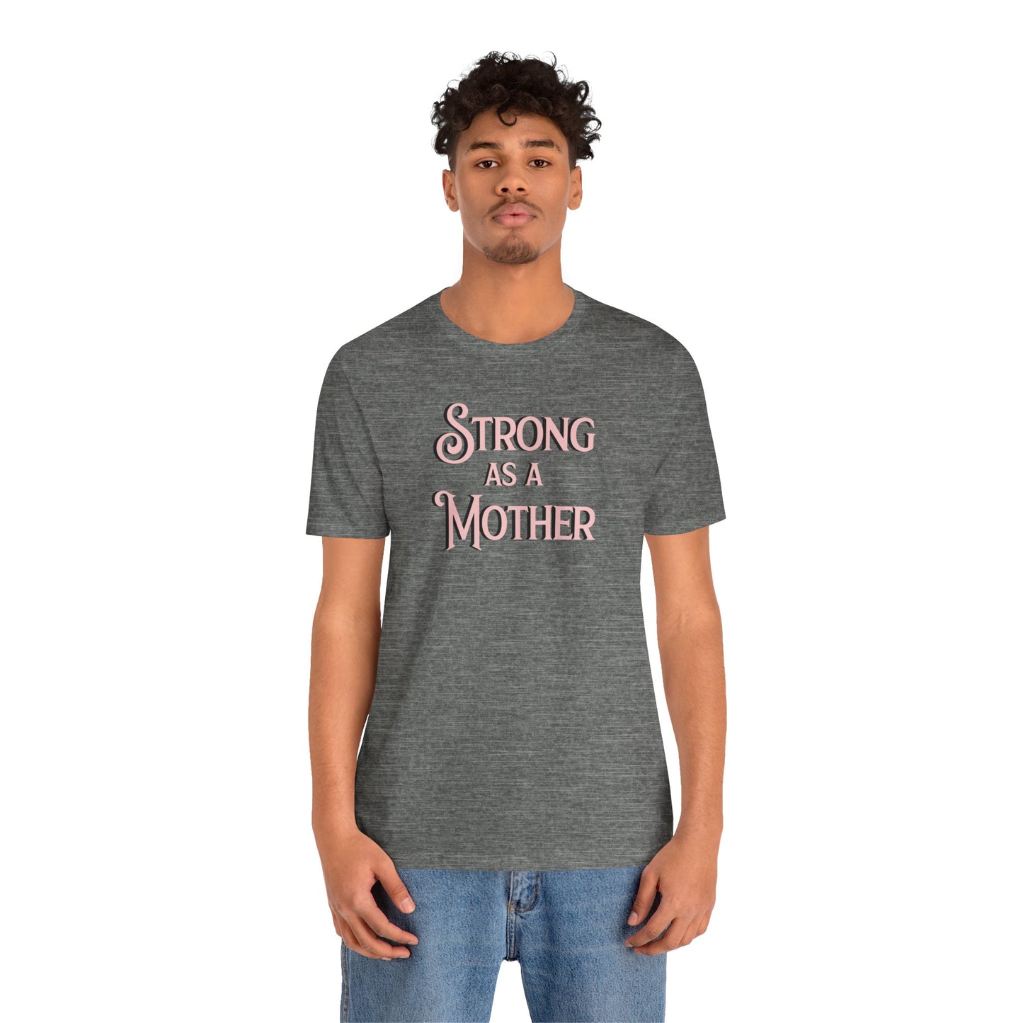 Unisex Strong as a Mother Classic Jersey Short Sleeve Tee