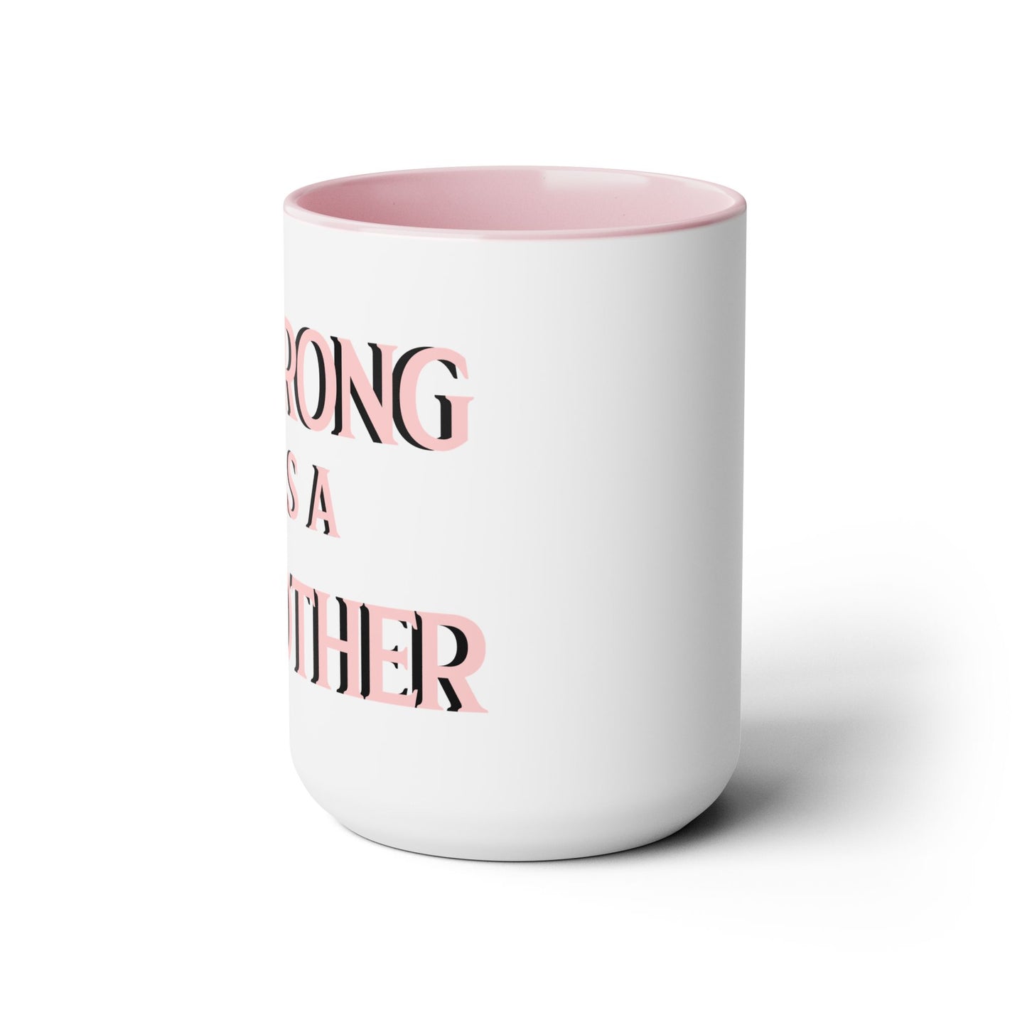 Strong as a Mother Two-Tone Coffee Mugs, 15oz
