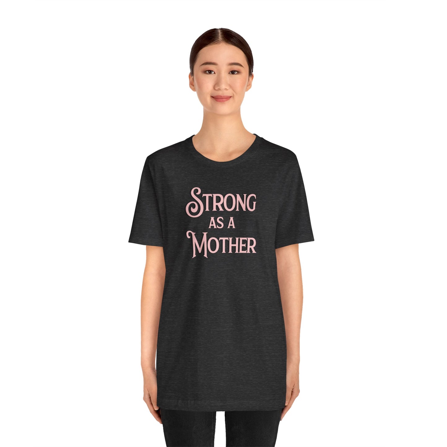 Unisex Strong as a Mother Classic Jersey Short Sleeve Tee