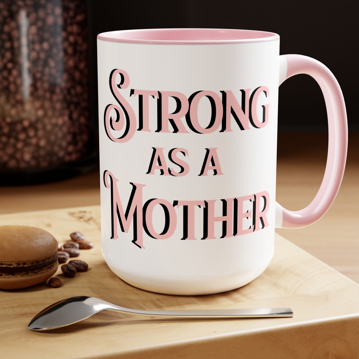 Strong as a Mother Two-Tone Coffee Mugs, 15oz