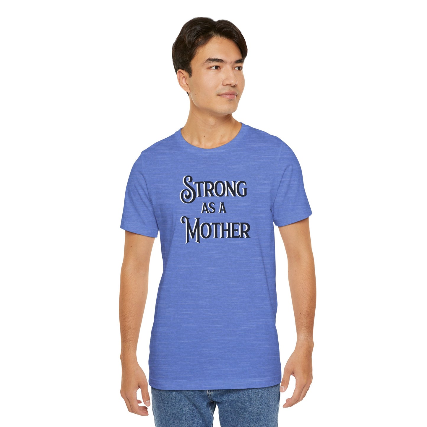 Unisex Strong as a Mother Classic Jersey Short Sleeve Tee