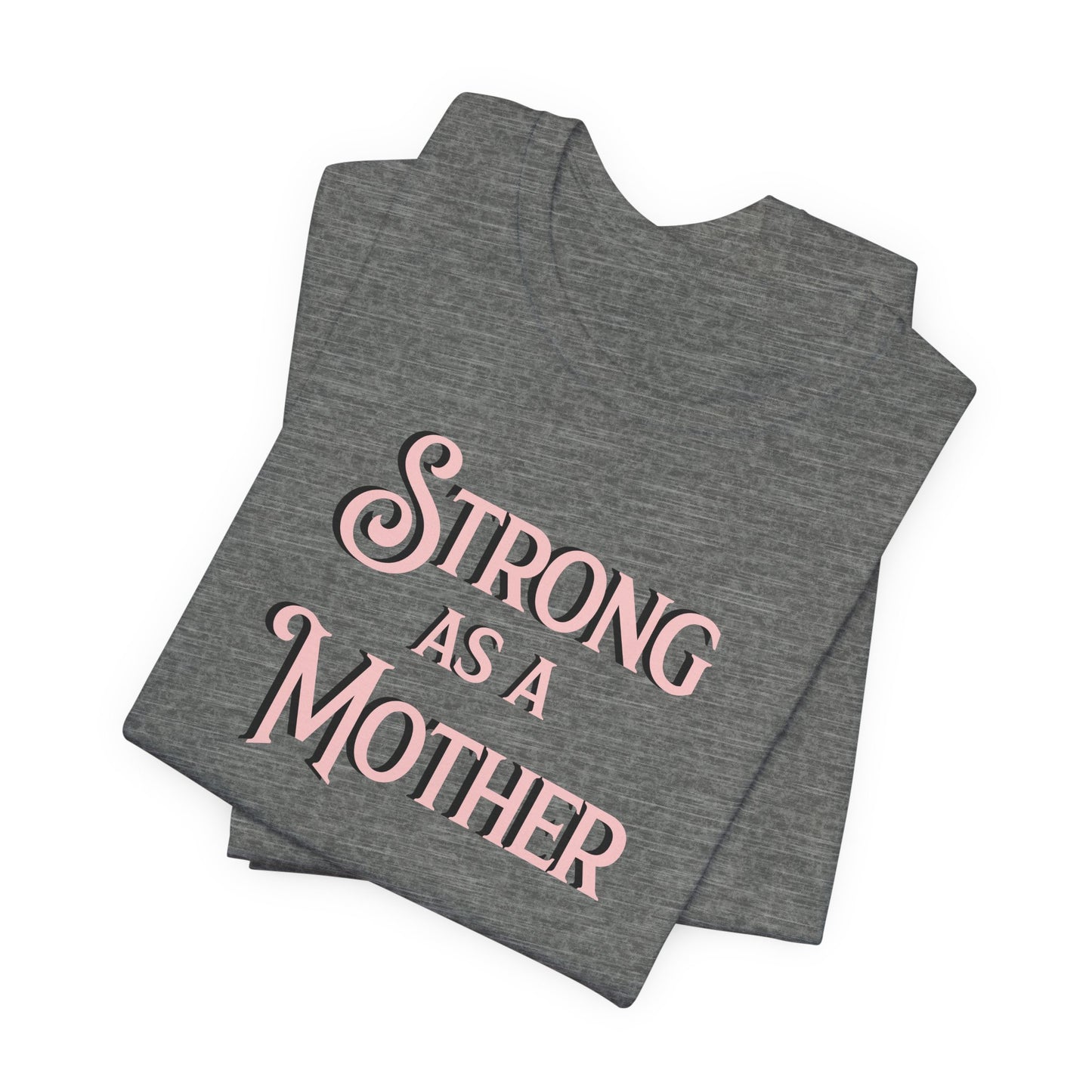 Unisex Strong as a Mother Classic Jersey Short Sleeve Tee