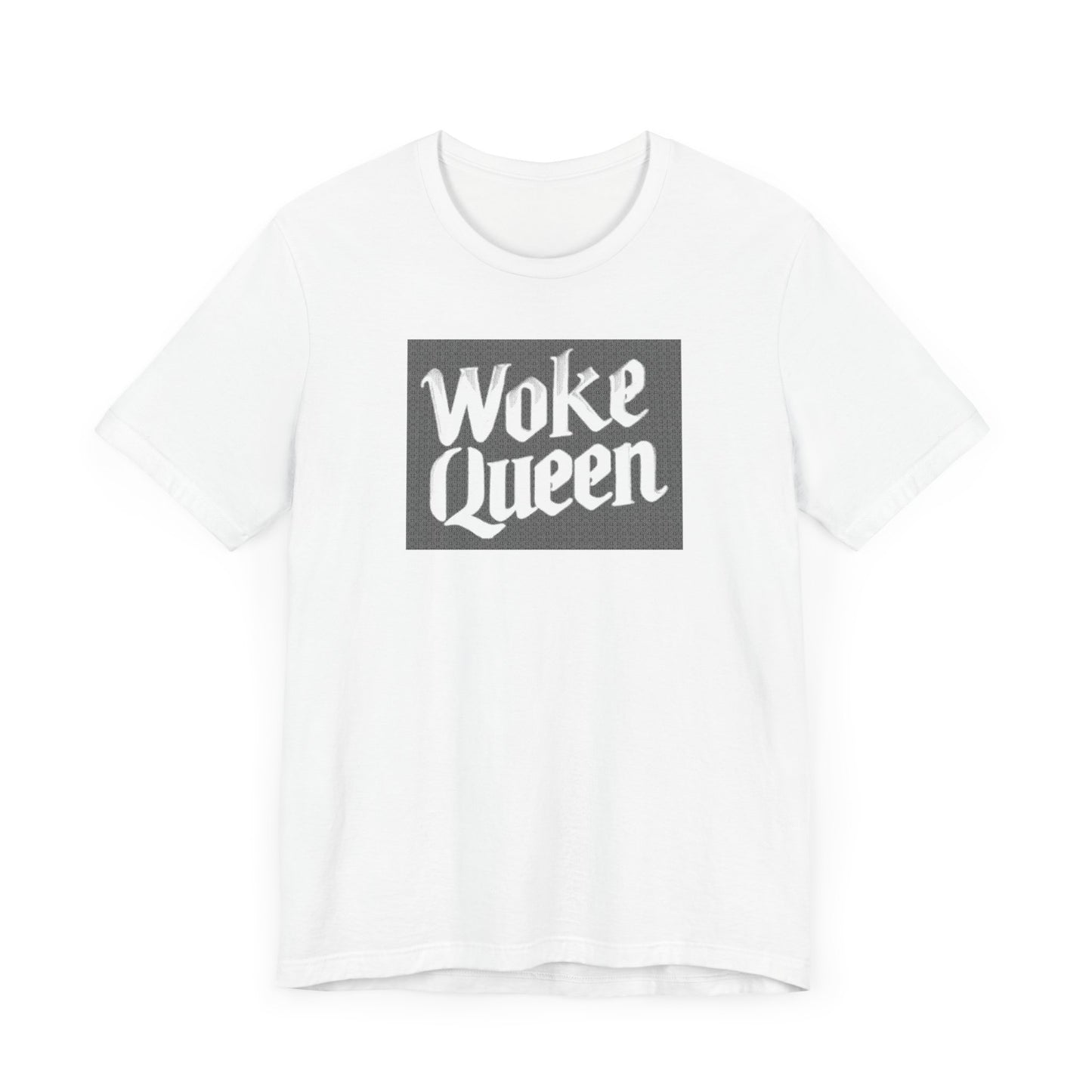Woke Queen Unisex Jersey Short Sleeve Tee