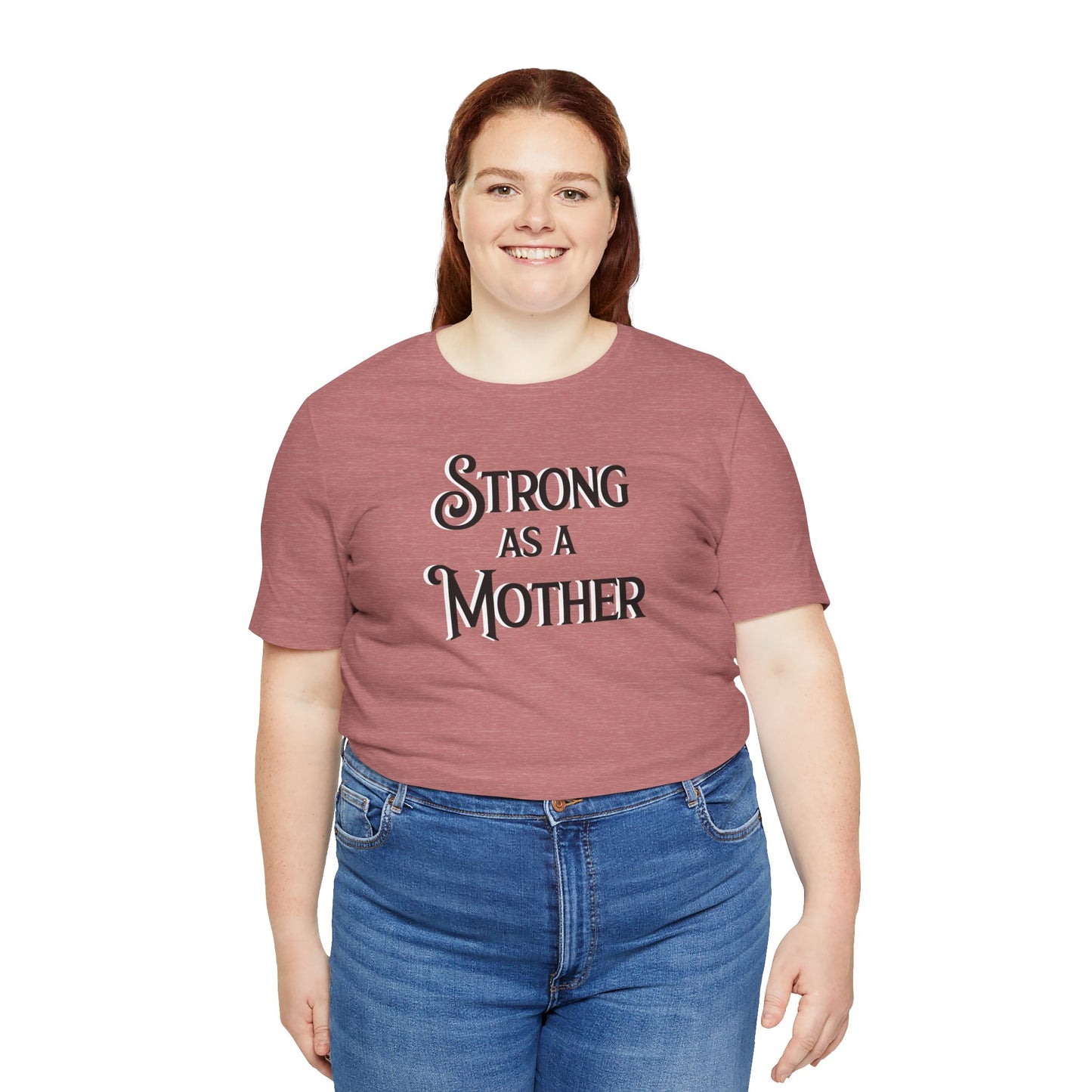 Strong as a Mother Classic Unisex Jersey Short Sleeve Tee