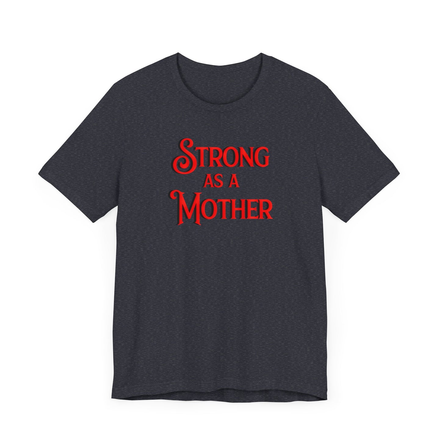 Unisex Strong as a Mother Classic Jersey Short Sleeve Tee