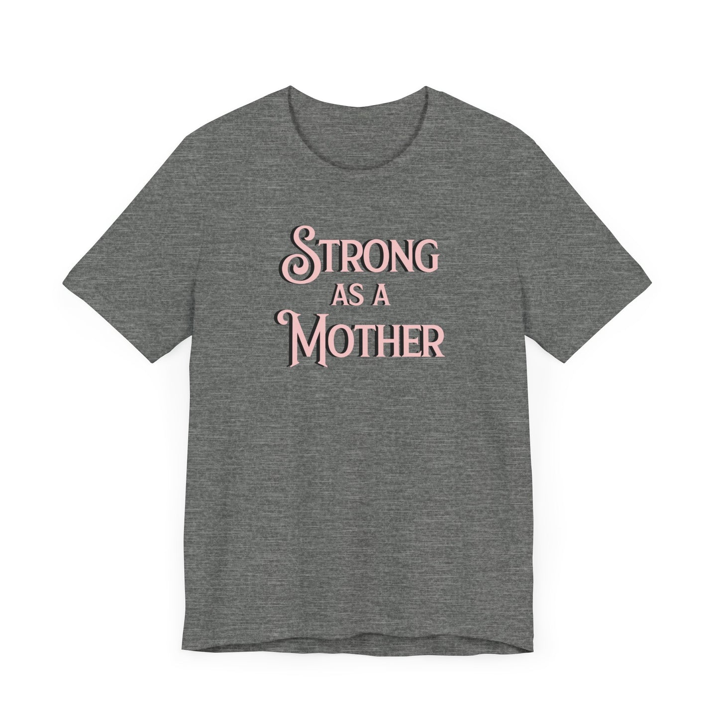 Unisex Strong as a Mother Classic Jersey Short Sleeve Tee