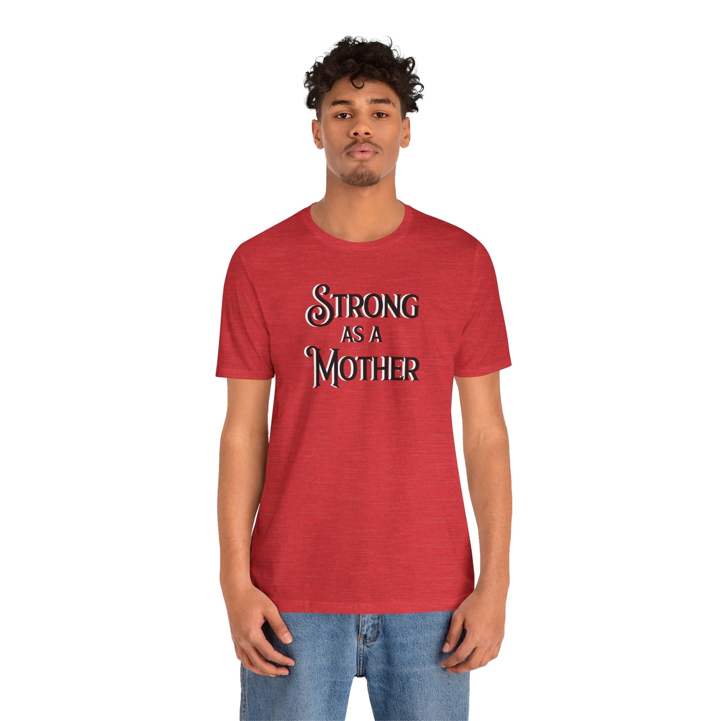 Unisex Strong as a Mother Classic Jersey Short Sleeve Tee