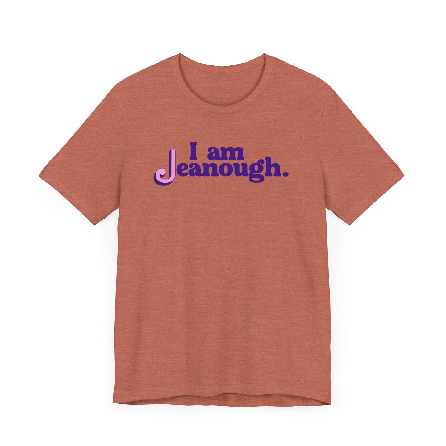 Unisex I Am Jeanough Jersey Short Sleeve Tee