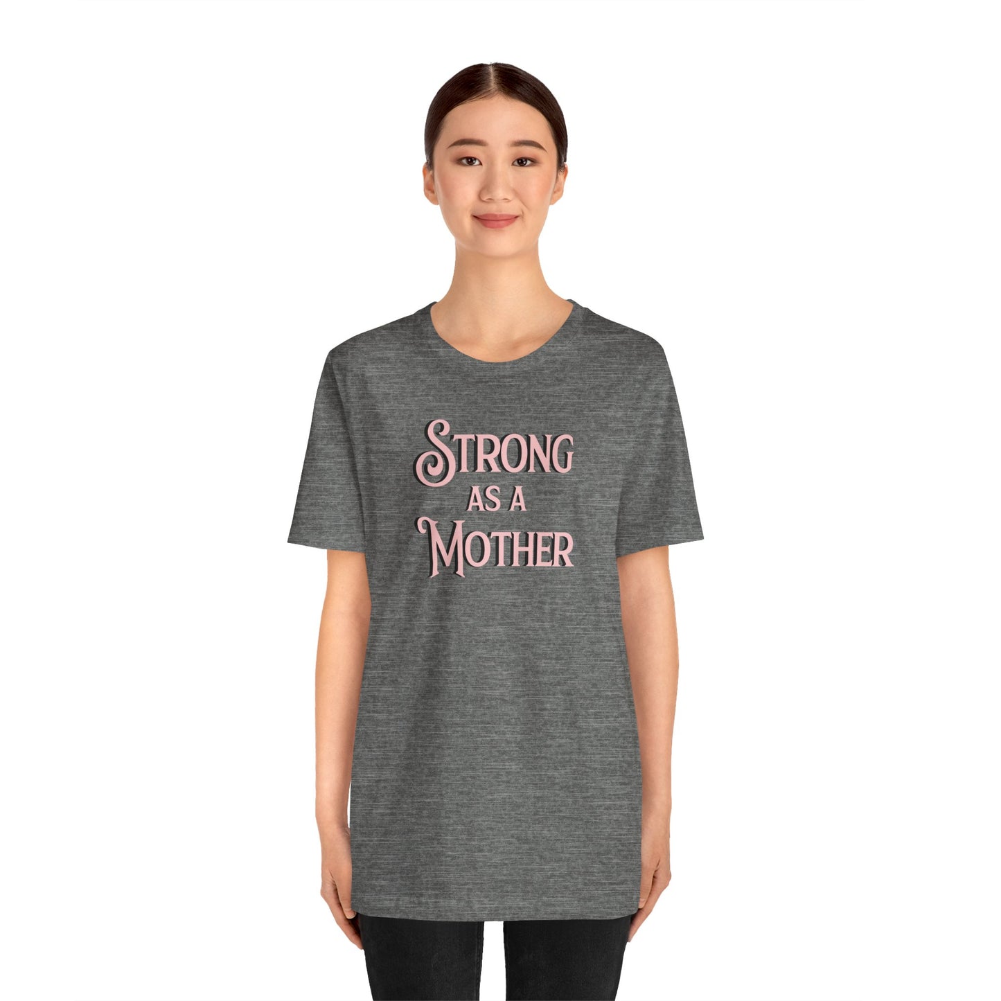 Unisex Strong as a Mother Classic Jersey Short Sleeve Tee