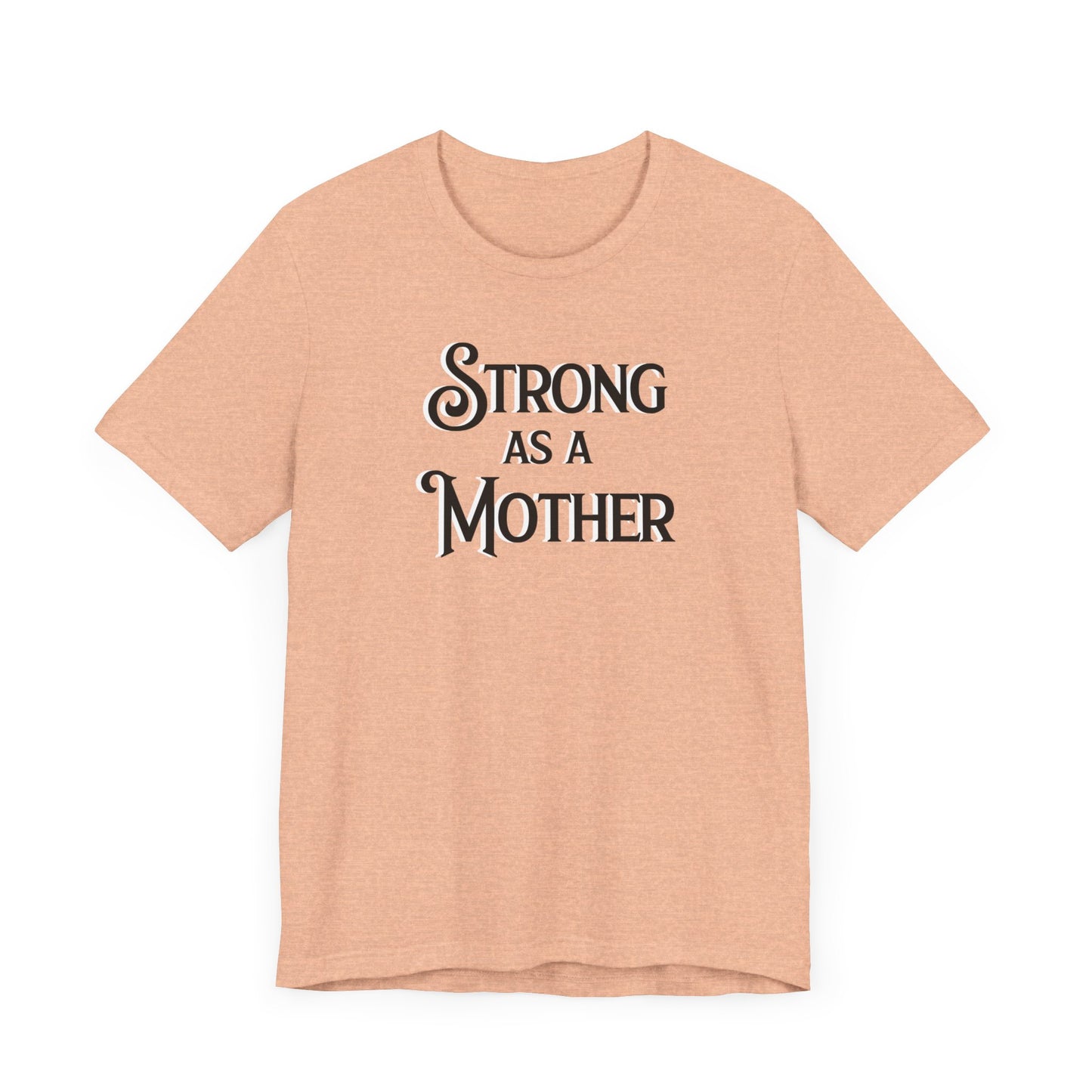 Unisex Strong as a Mother Classic Jersey Short Sleeve Tee