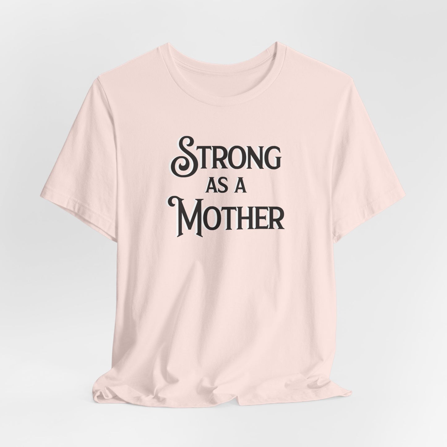 Unisex Strong as a Mother Classic Jersey Short Sleeve Tee