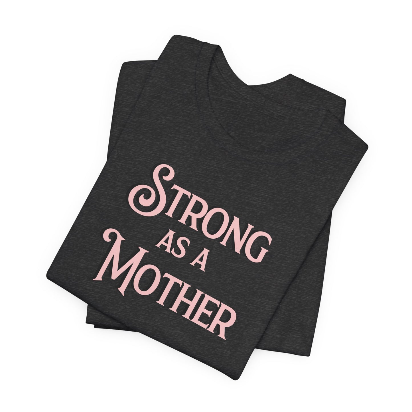 Unisex Strong as a Mother Classic Jersey Short Sleeve Tee