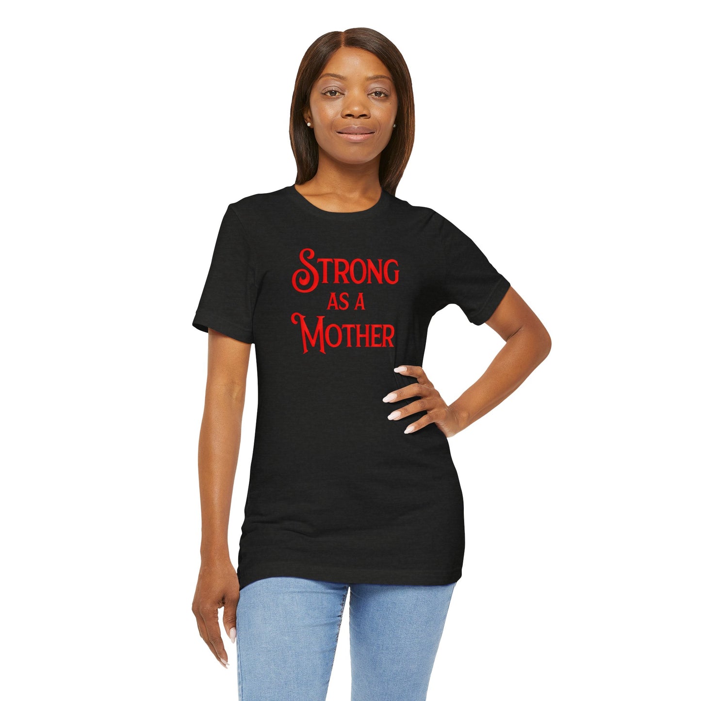 Strong as a Mother Classic Unisex Jersey Short Sleeve Tee