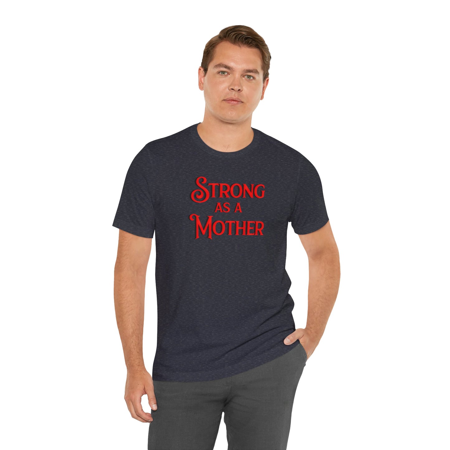Unisex Strong as a Mother Classic Jersey Short Sleeve Tee