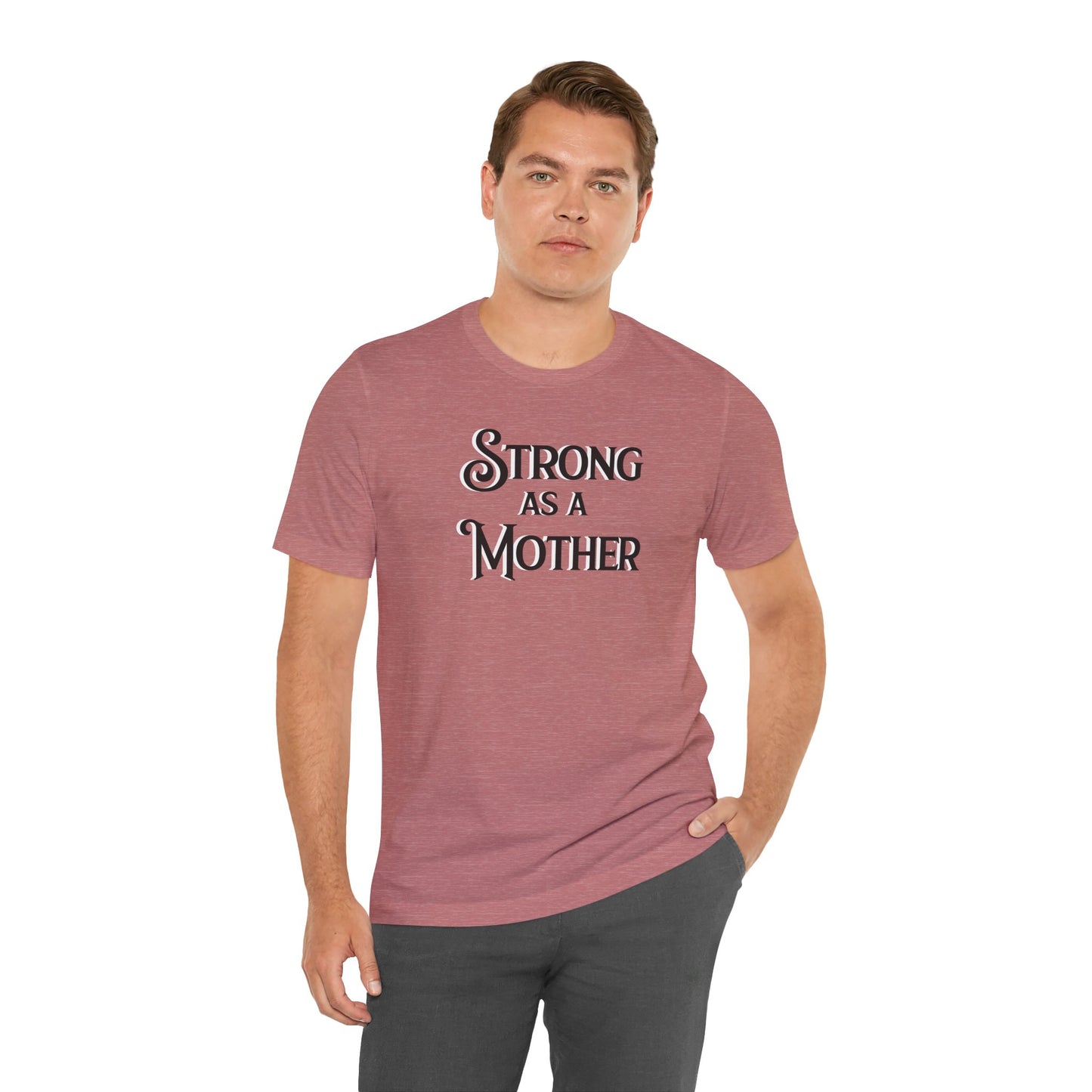 Strong as a Mother Classic Unisex Jersey Short Sleeve Tee
