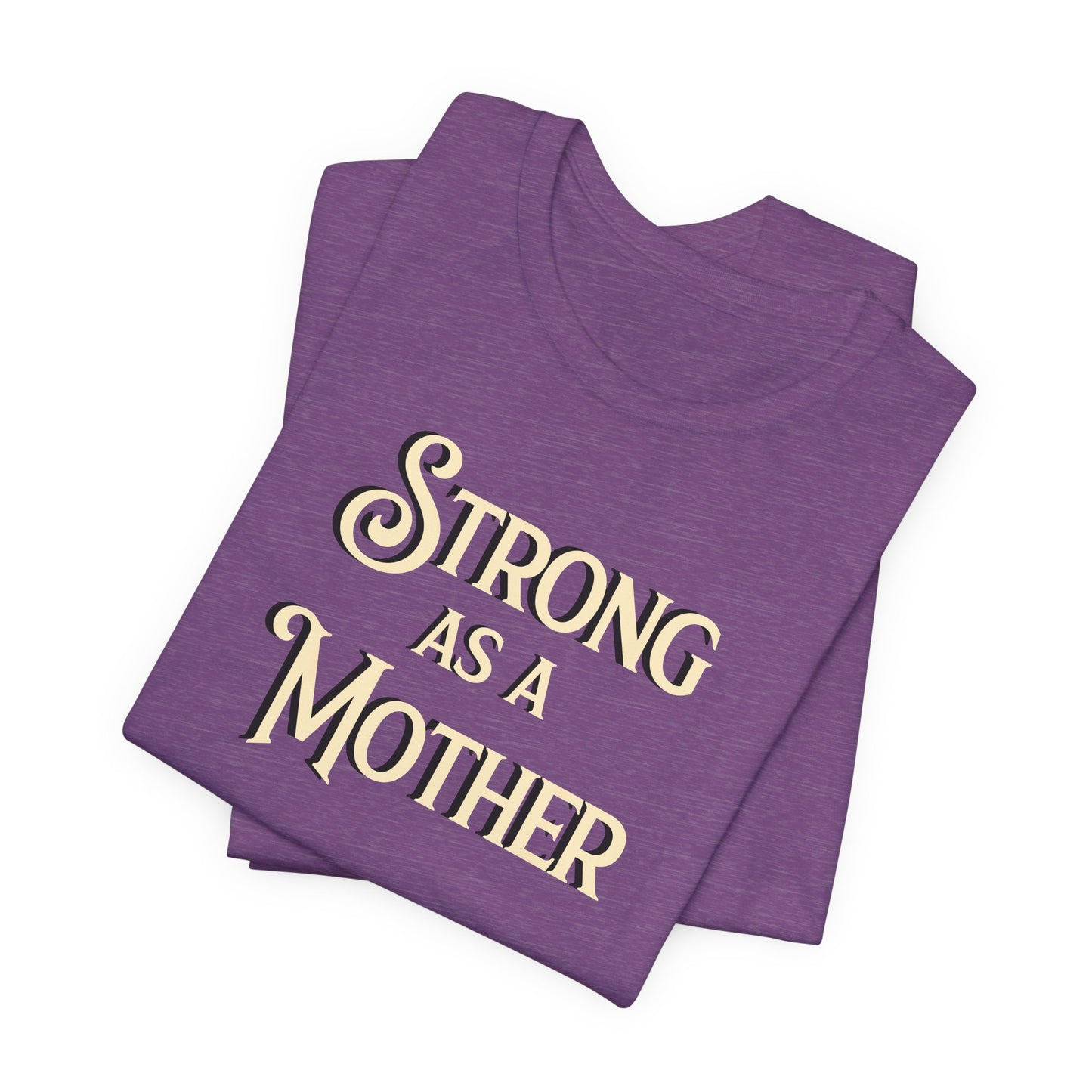 Unisex Strong as a Mother Classic Jersey Short Sleeve Tee