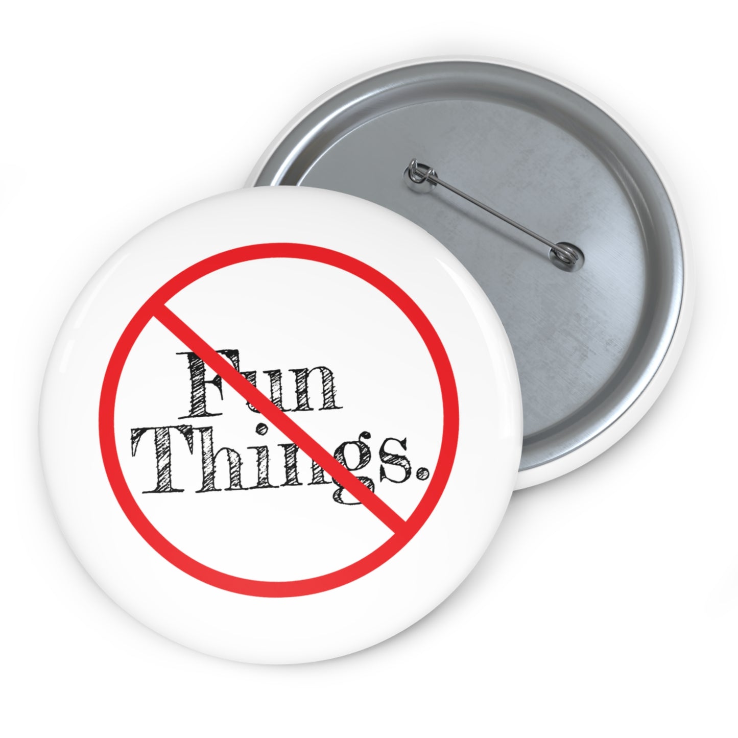 (WE DON'T DO) FUN THINGS Pin Button