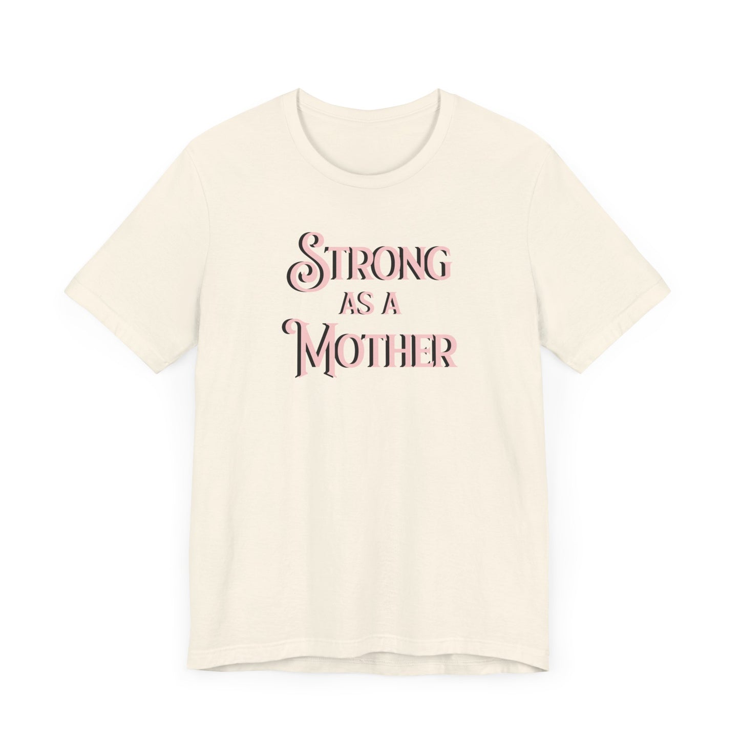 Unisex Strong as a Mother Classic Jersey Short Sleeve Tee