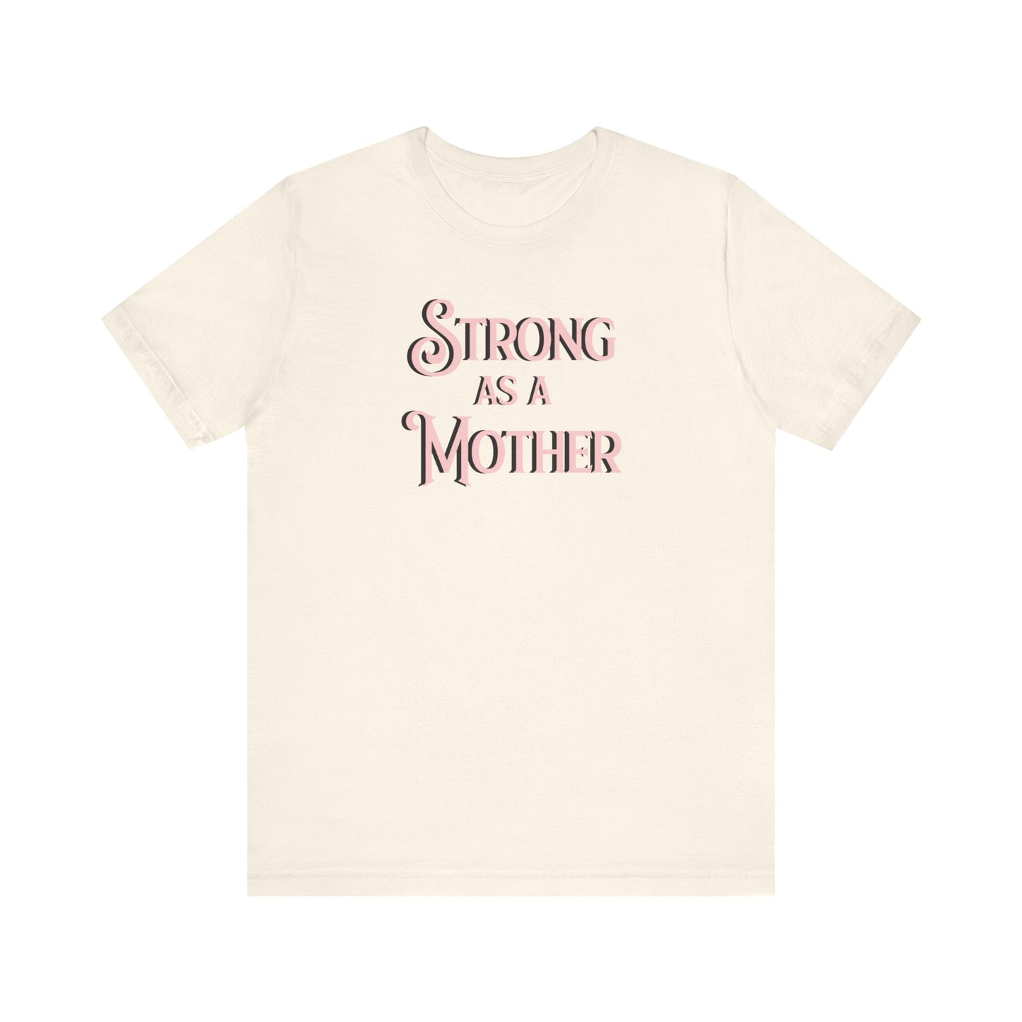 Unisex Strong as a Mother Classic Jersey Short Sleeve Tee