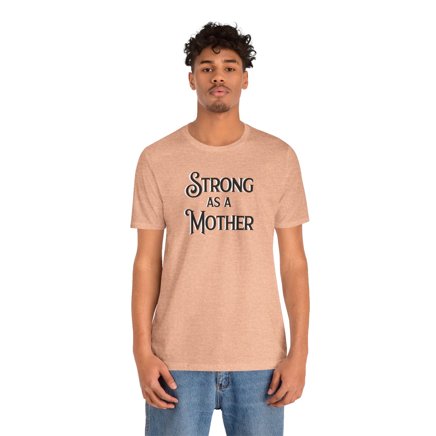 Unisex Strong as a Mother Classic Jersey Short Sleeve Tee