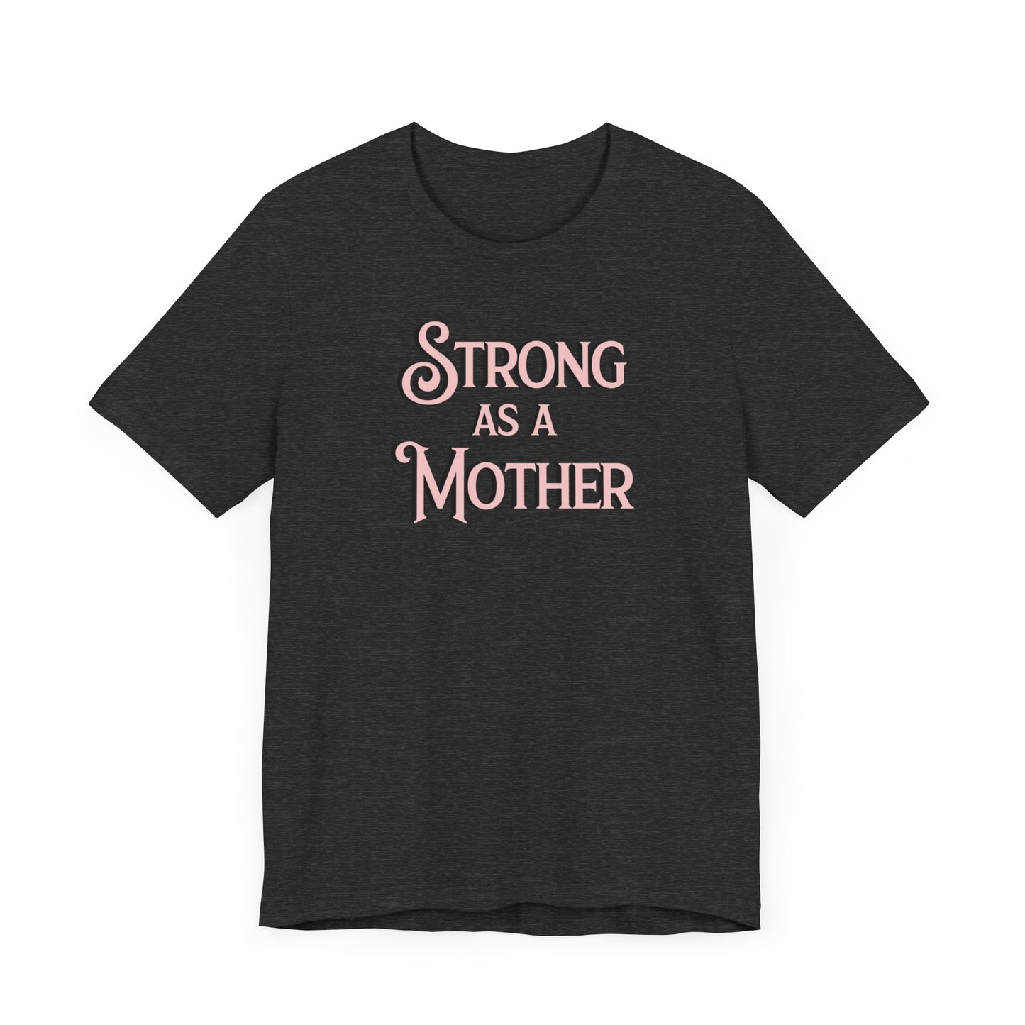Unisex Strong as a Mother Classic Jersey Short Sleeve Tee