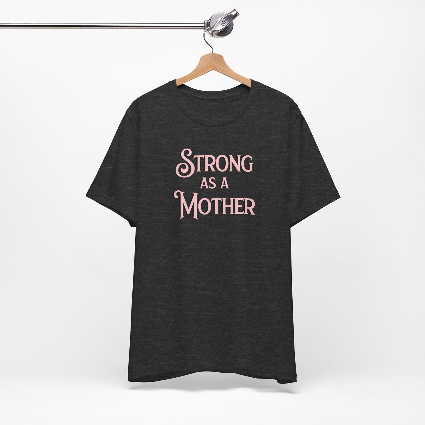 Unisex Strong as a Mother Classic Jersey Short Sleeve Tee