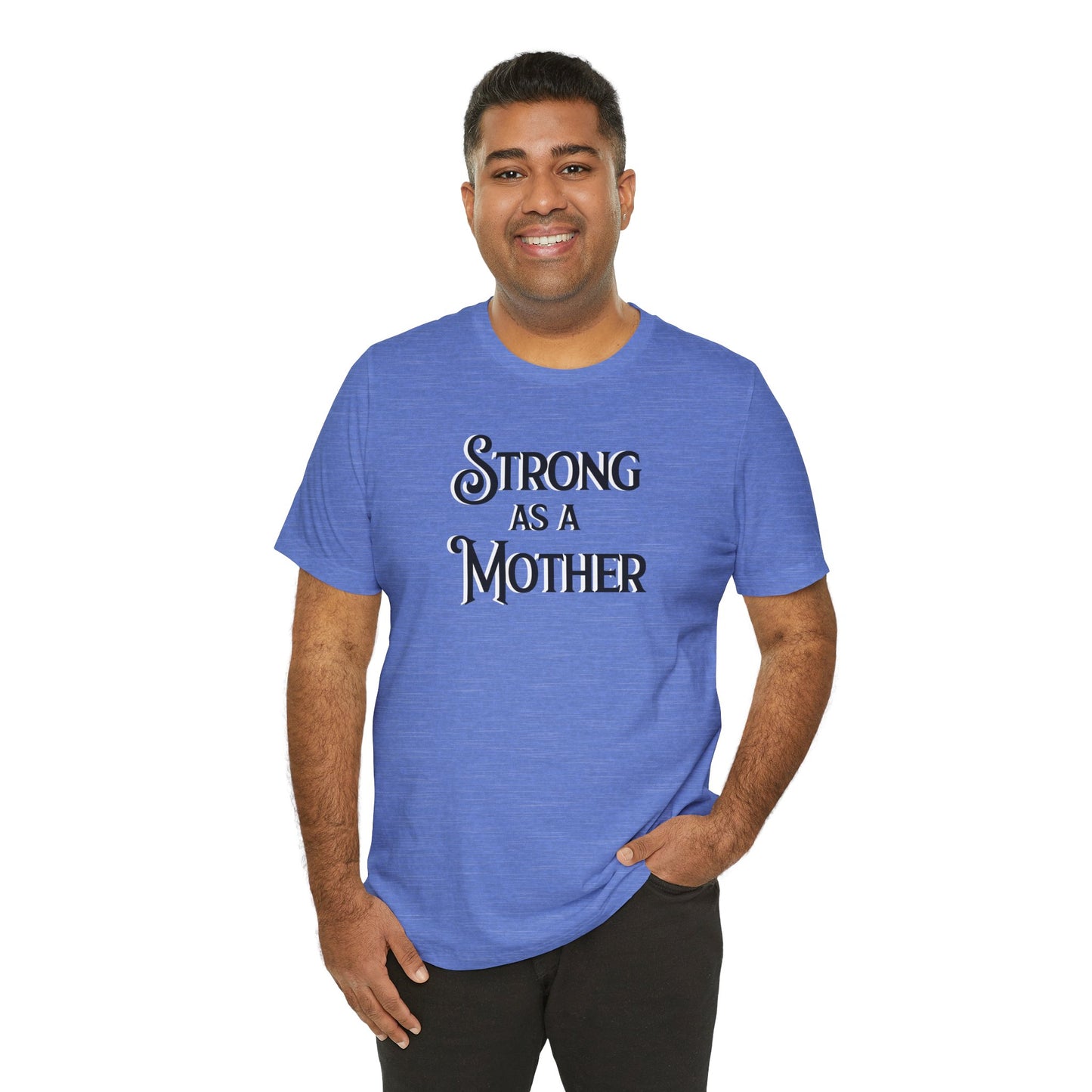 Strong as a Mother Classic Unisex Jersey Short Sleeve Tee
