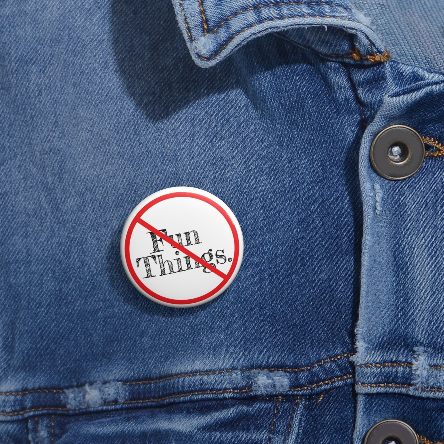 (WE DON'T DO) FUN THINGS Pin Button