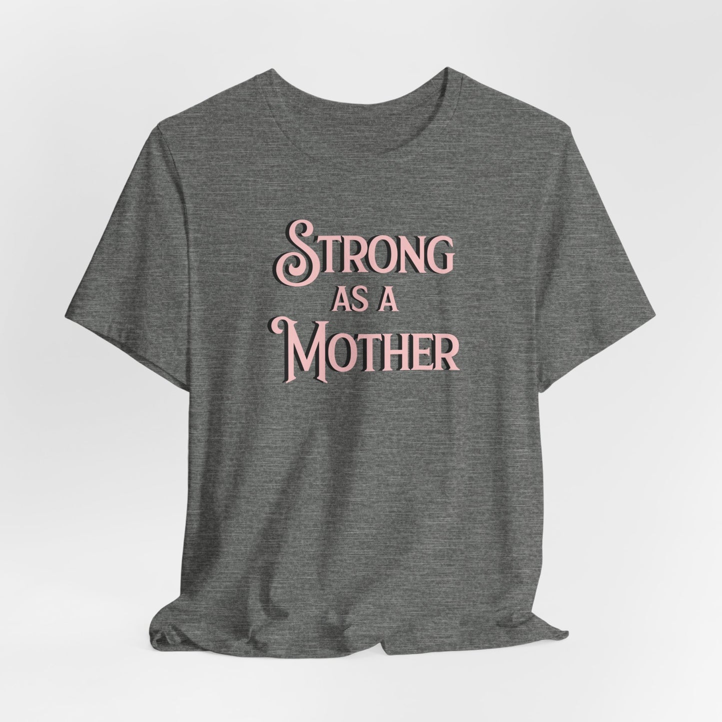 Unisex Strong as a Mother Classic Jersey Short Sleeve Tee