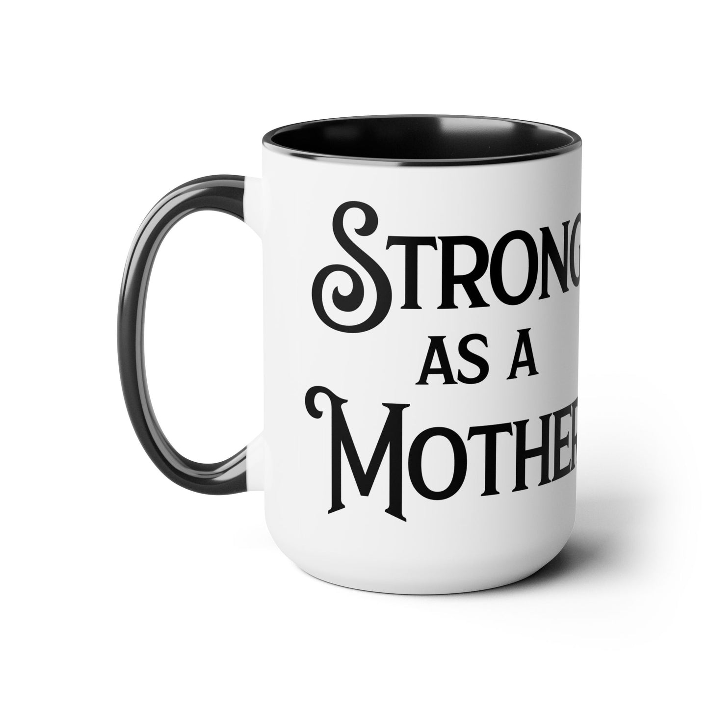 Strong as a Mother Two-Tone Coffee Mugs, 15oz