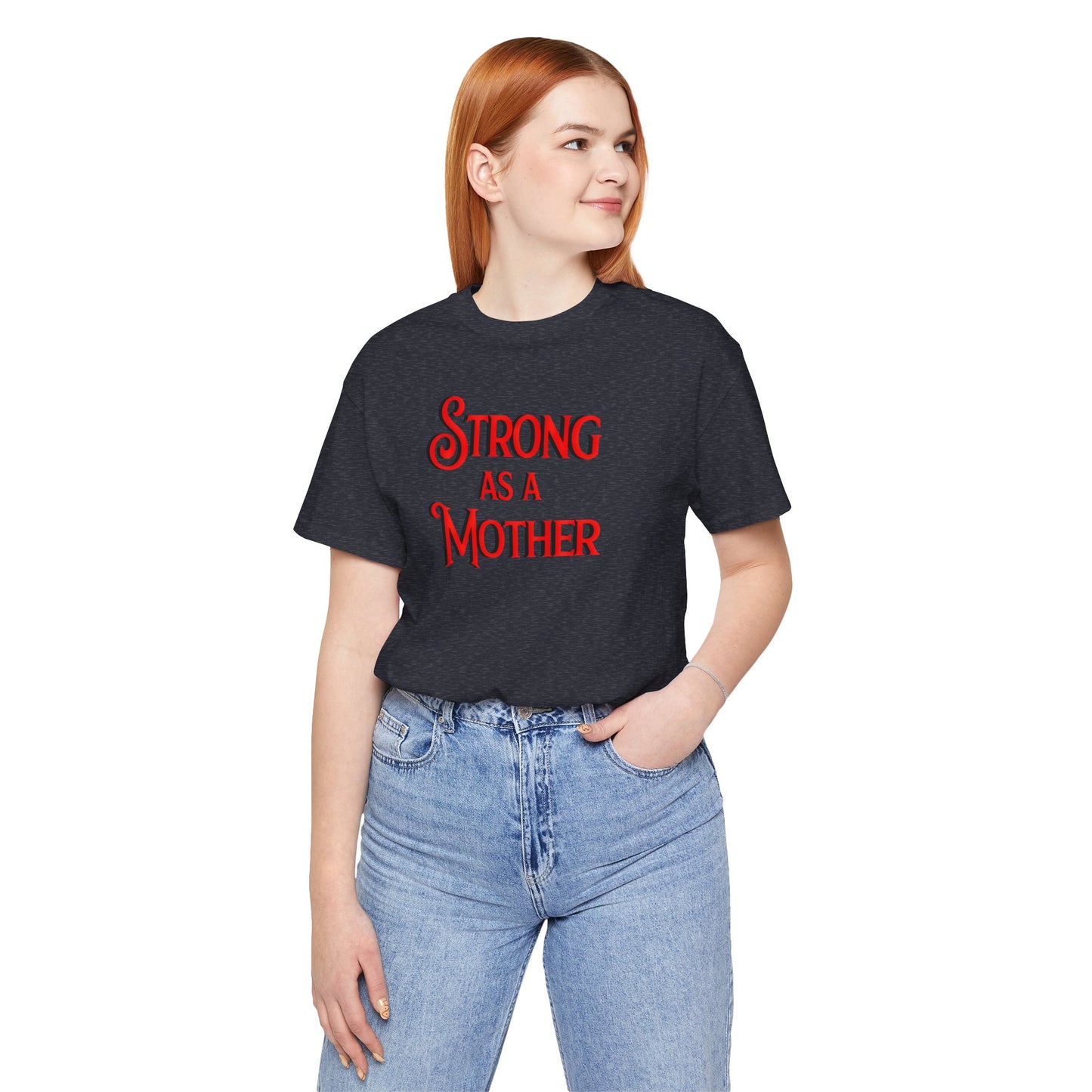 Unisex Strong as a Mother Classic Jersey Short Sleeve Tee