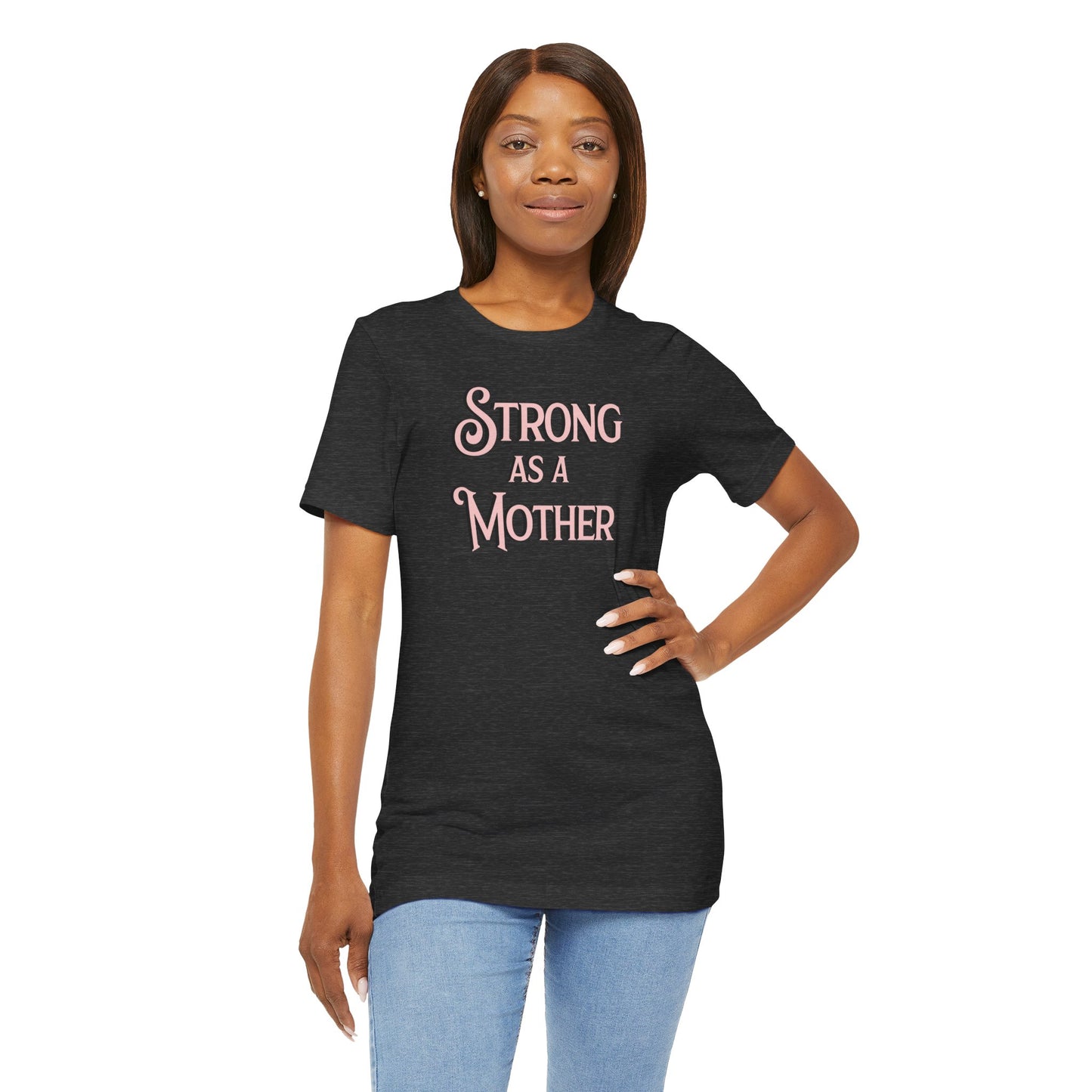 Unisex Strong as a Mother Classic Jersey Short Sleeve Tee