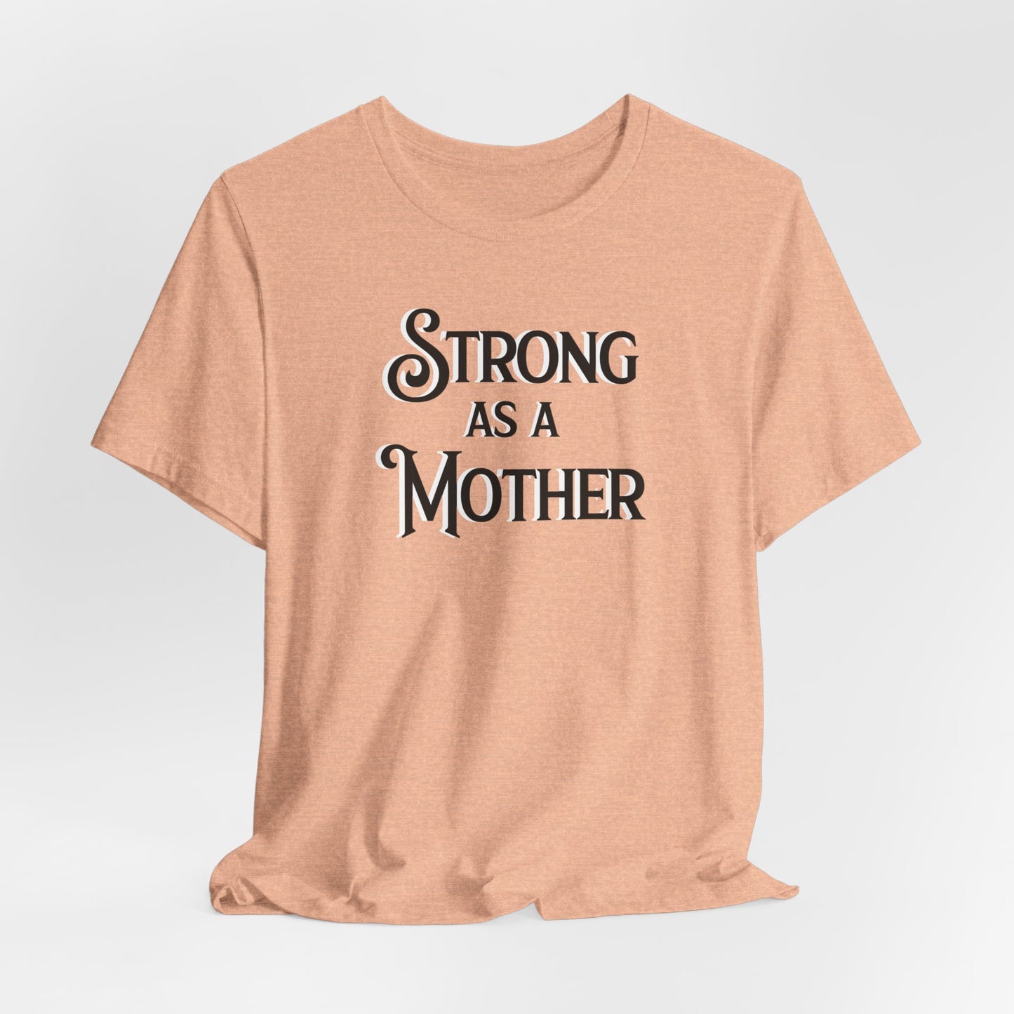 Unisex Strong as a Mother Classic Jersey Short Sleeve Tee