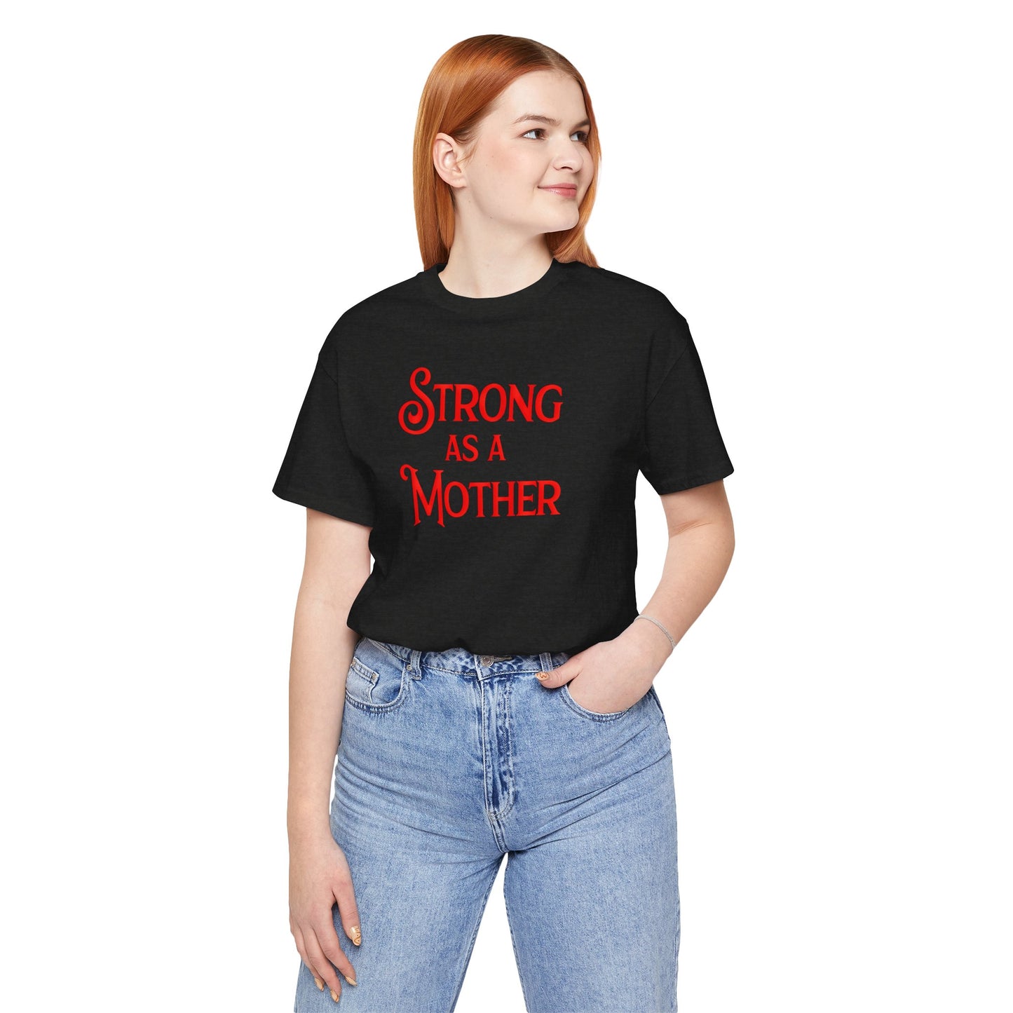 Strong as a Mother Classic Unisex Jersey Short Sleeve Tee