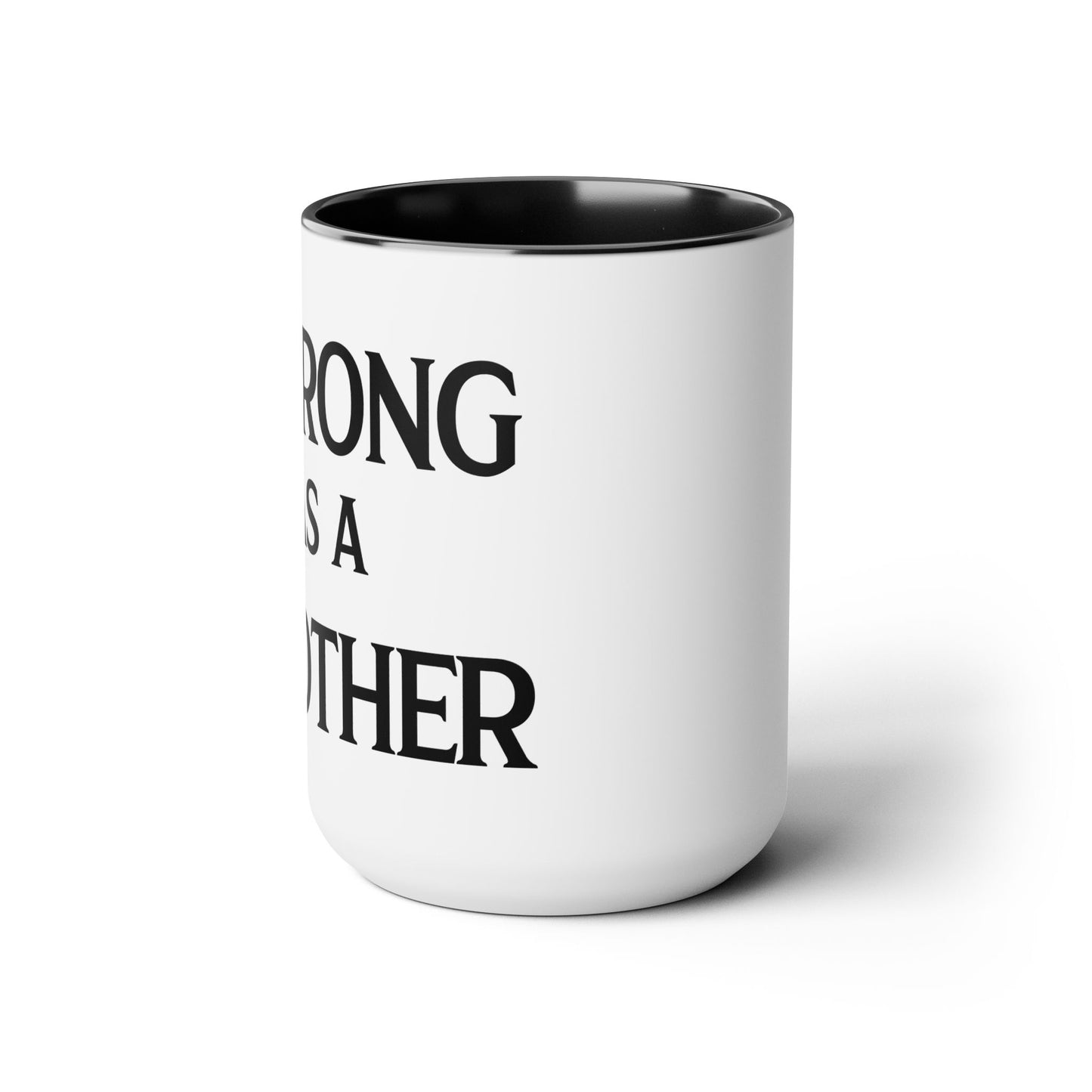 Strong as a Mother Two-Tone Coffee Mugs, 15oz
