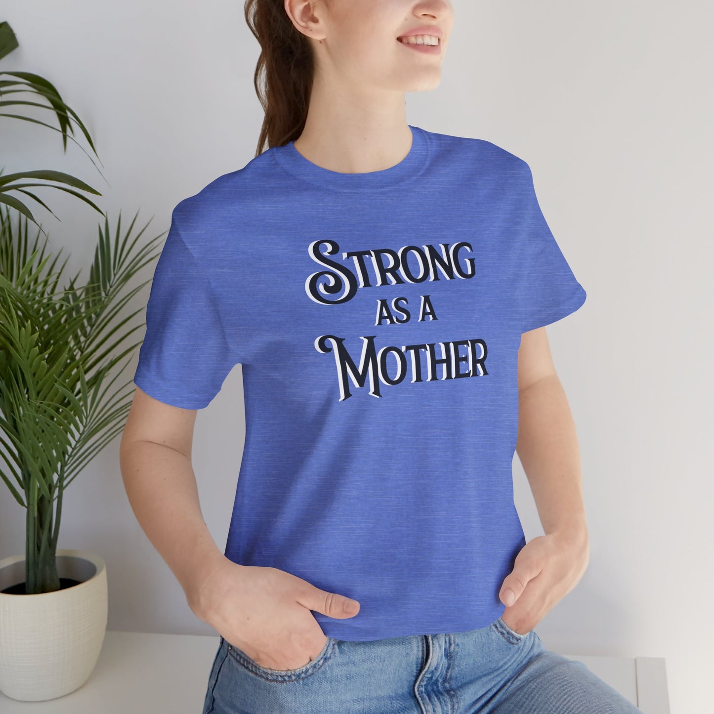 Unisex Strong as a Mother Classic Jersey Short Sleeve Tee