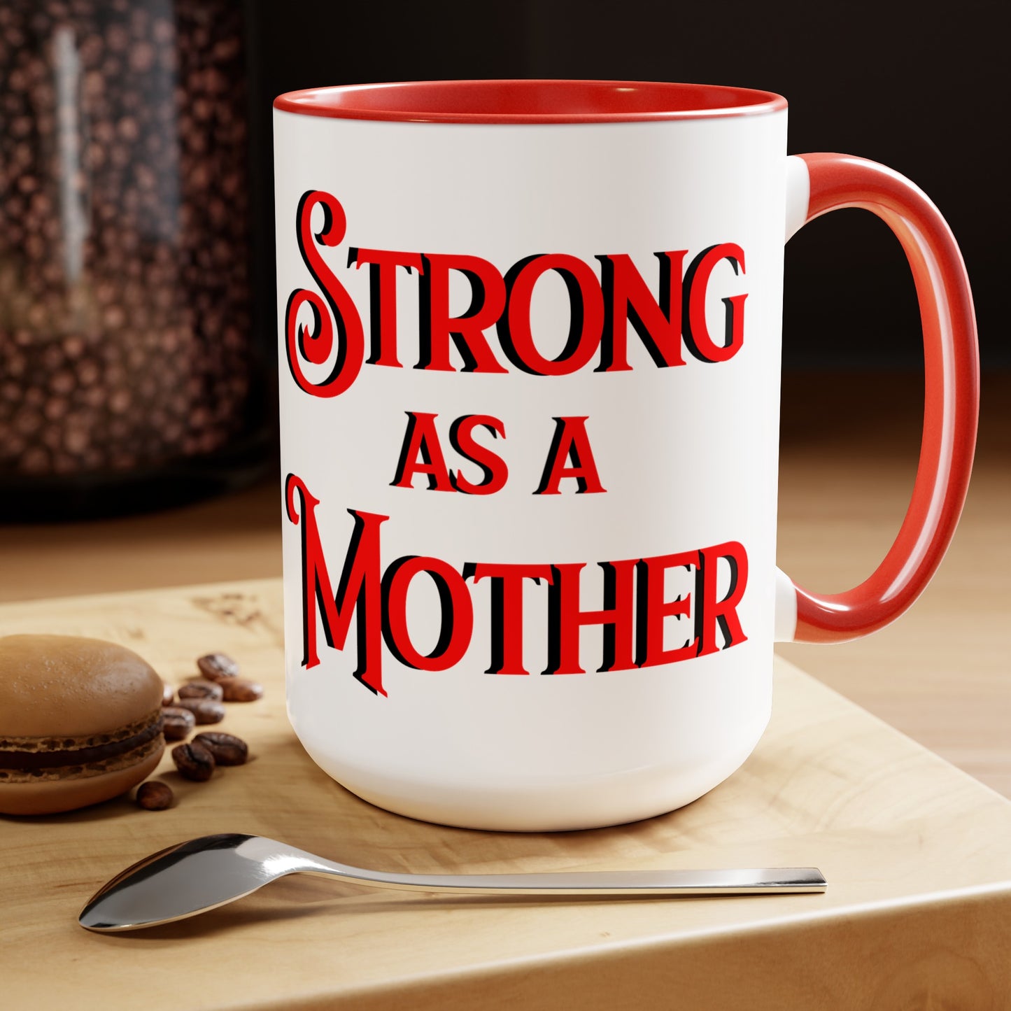 Strong as a Mother Two-Tone Coffee Mugs, 15oz