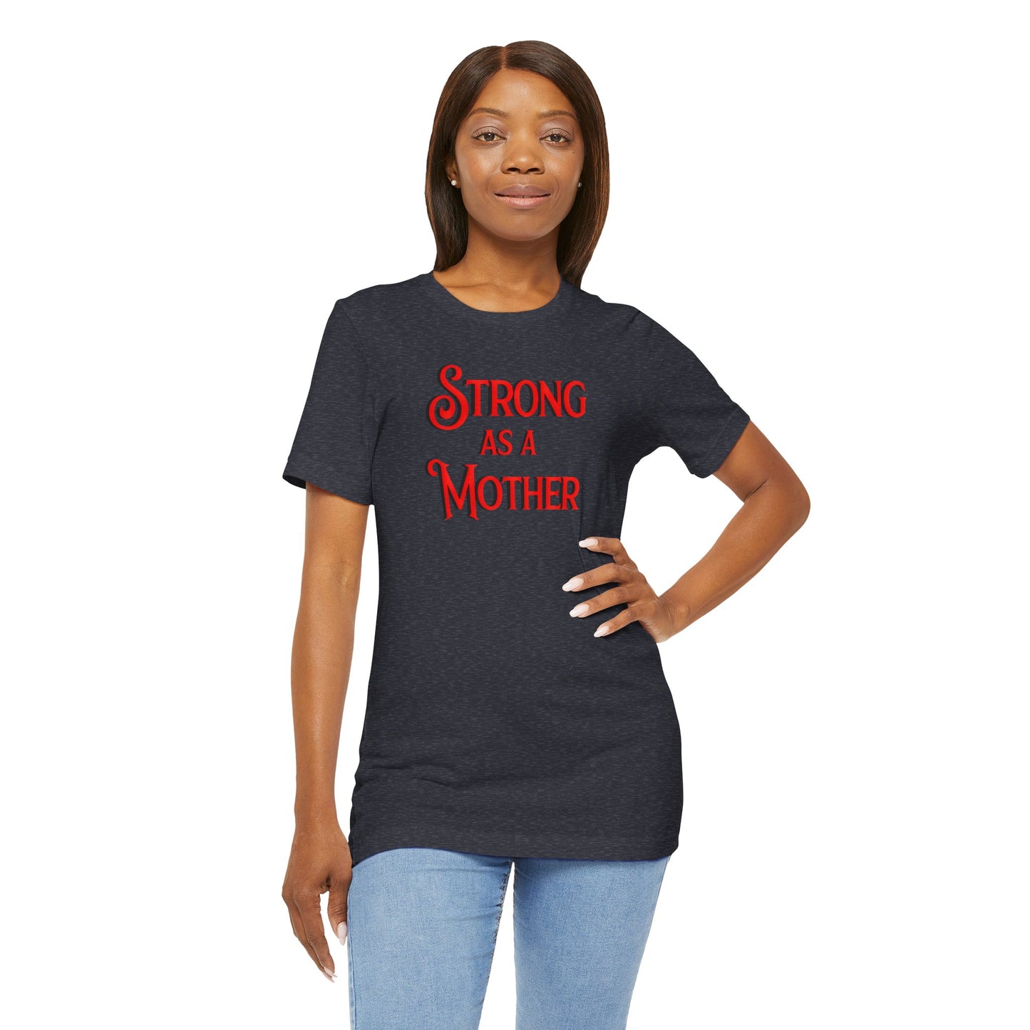 Unisex Strong as a Mother Classic Jersey Short Sleeve Tee