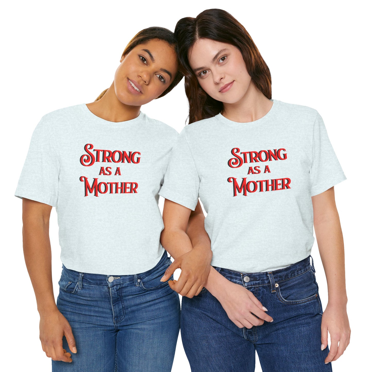 Strong as a Mother Classic Unisex Jersey Short Sleeve Tee