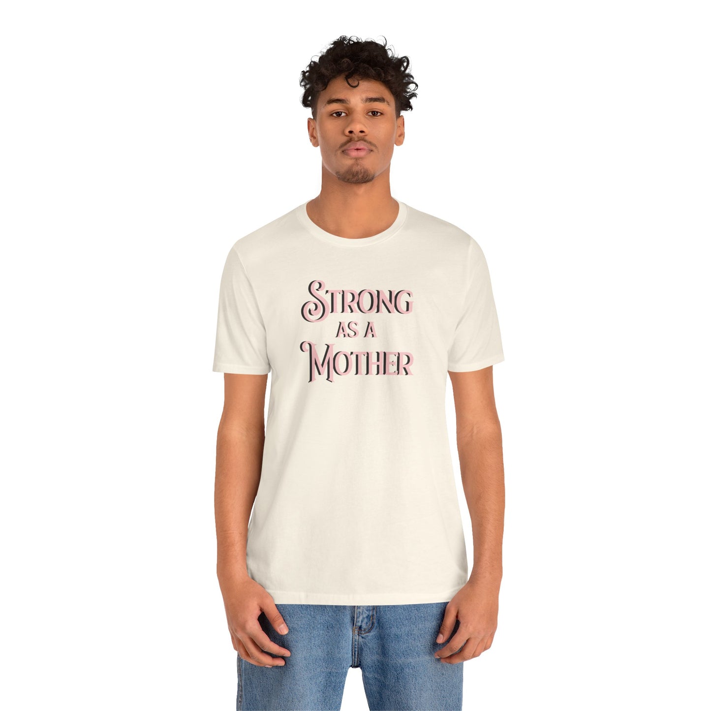 Unisex Strong as a Mother Classic Jersey Short Sleeve Tee